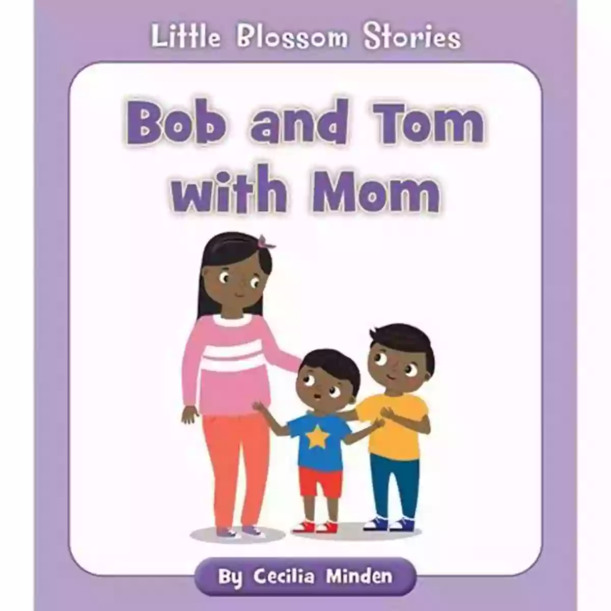 Bob And Tom With Mom Little Blossom Stories Bob And Tom With Mom (Little Blossom Stories)