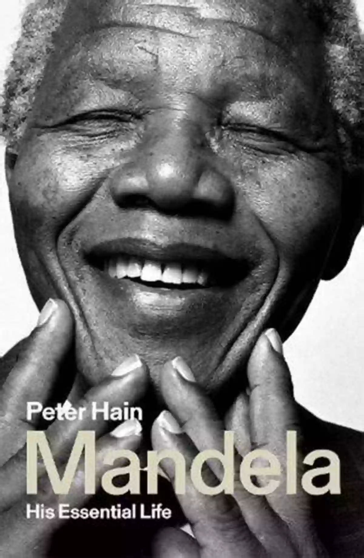 Book Cover Mandela: His Essential Life By Peter Hain Nelson Mandela (Against The Odds Biographies)