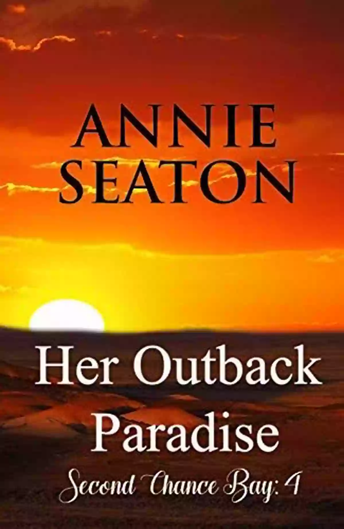 Book Now Her Outback Paradise (Second Chance Bay 4)