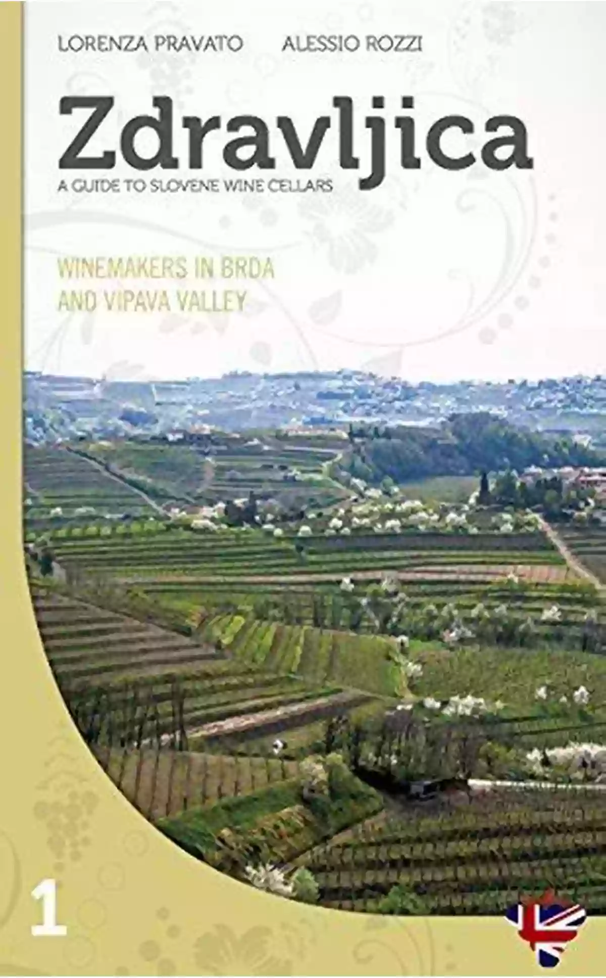 Brda Valley Zdravljica Winemakers In Brda And In Vipava Valley (Guide To Slovene Wine Cellars 1)