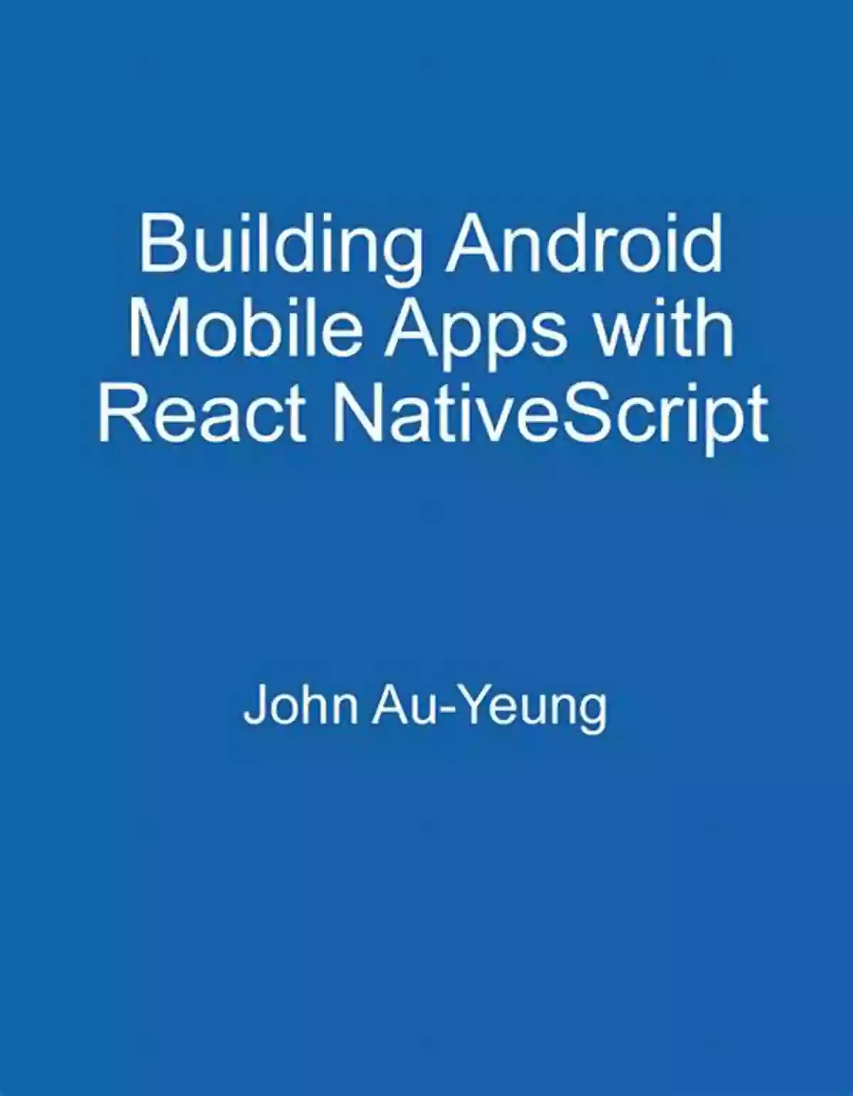 Building Android Mobile Apps With React Nativescript