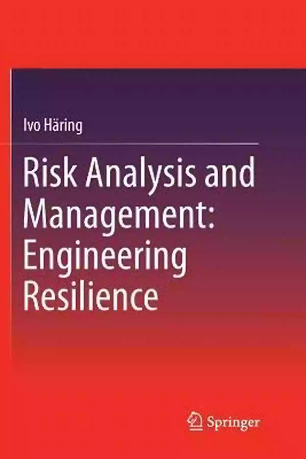 Building Engineering Resilience Risk Analysis And Management: Engineering Resilience