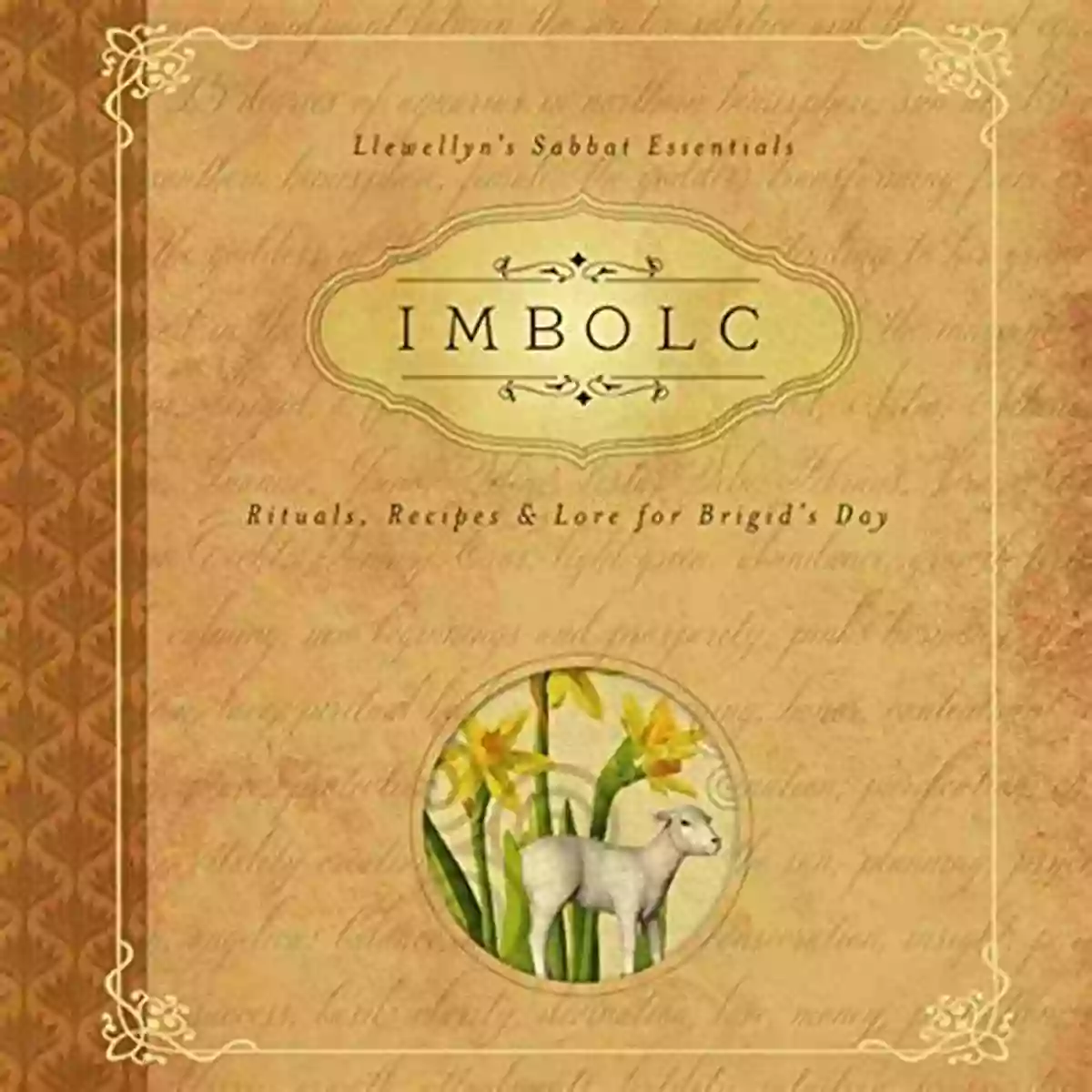 Celebrate Brigid Day With These Enchanting Rituals, Delicious Recipes, And Fascinating Lore Imbolc: Rituals Recipes Lore For Brigid S Day (Llewellyn S Sabbat Essentials 8)