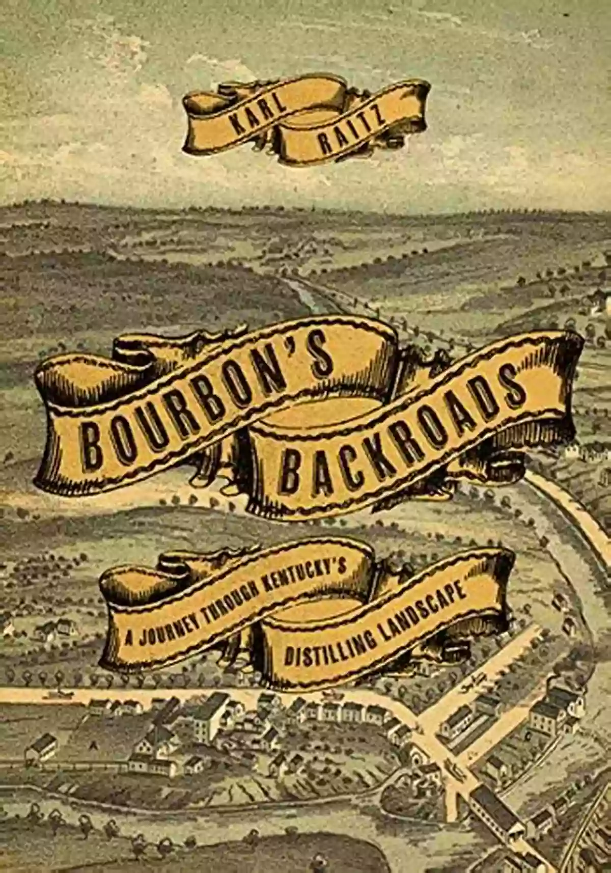 Cheers To A Memorable Journey Through Kentucky's Distilling Landscape Bourbon S Backroads: A Journey Through Kentucky S Distilling Landscape