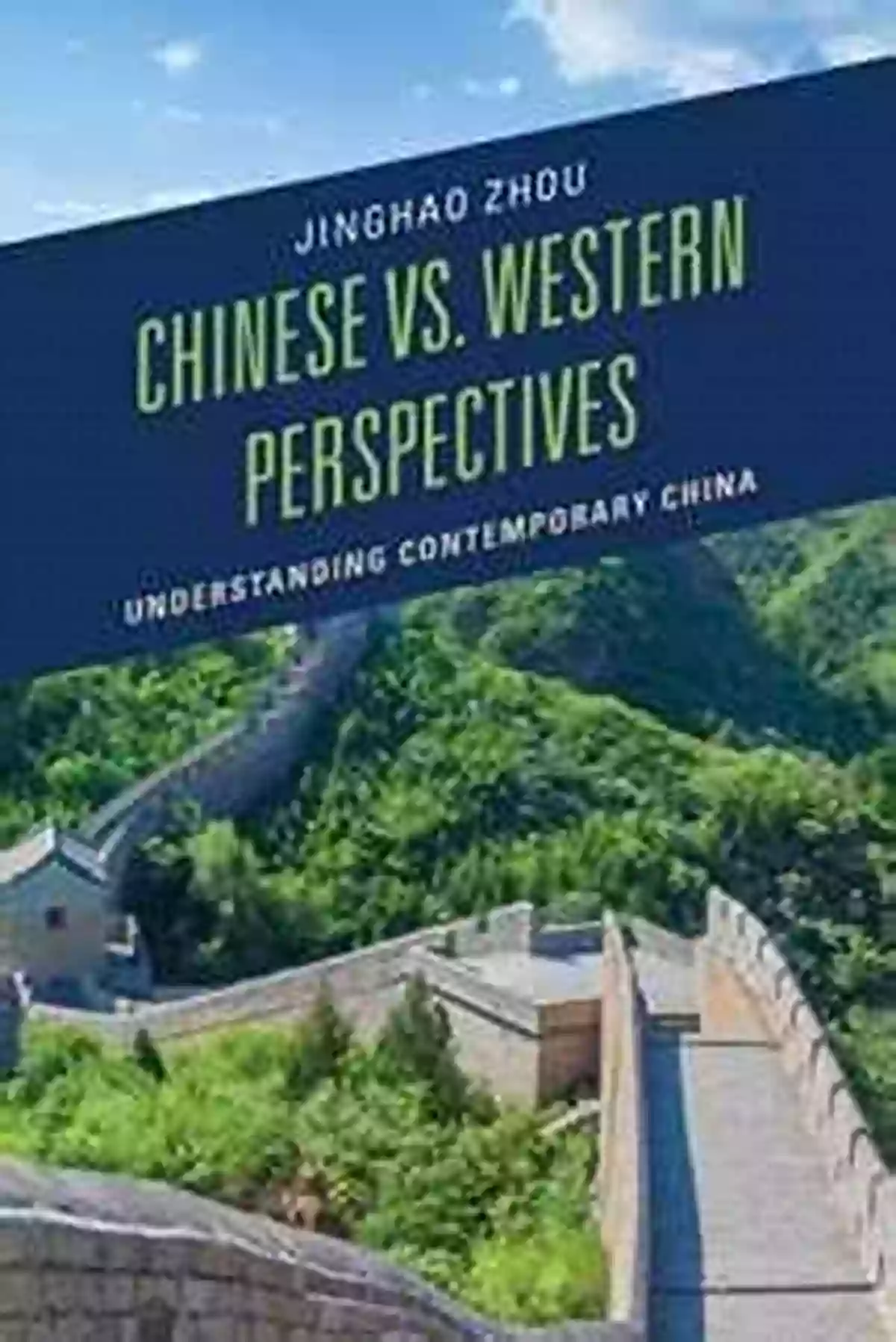 Chinese Vs Western Perspectives Understanding Contemporary China Chinese Vs Western Perspectives: Understanding Contemporary China