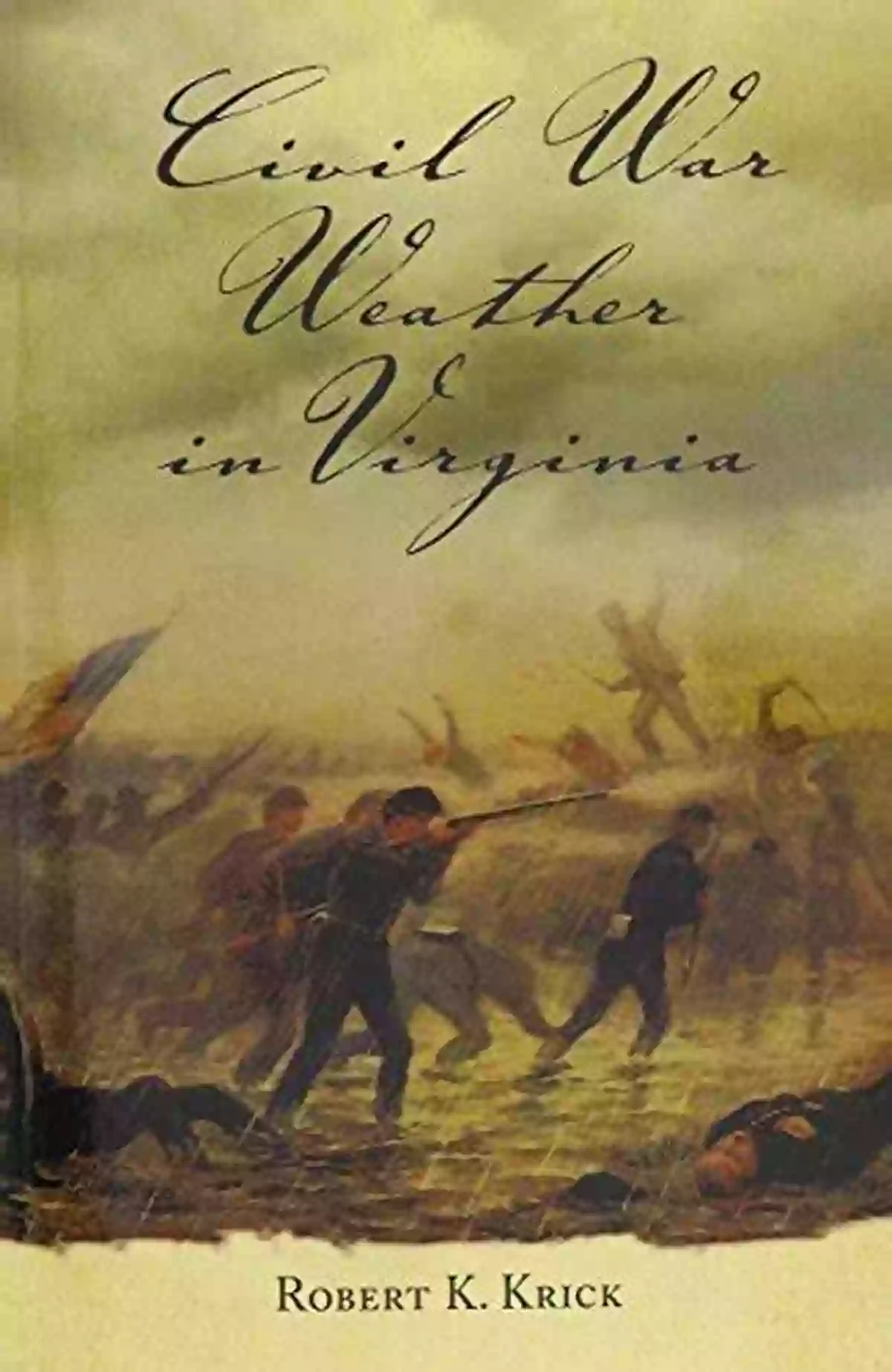 Civil War Weather In Virginia: Thundering Clouds And Stormy Skies Fill The Battlefield Civil War Weather In Virginia