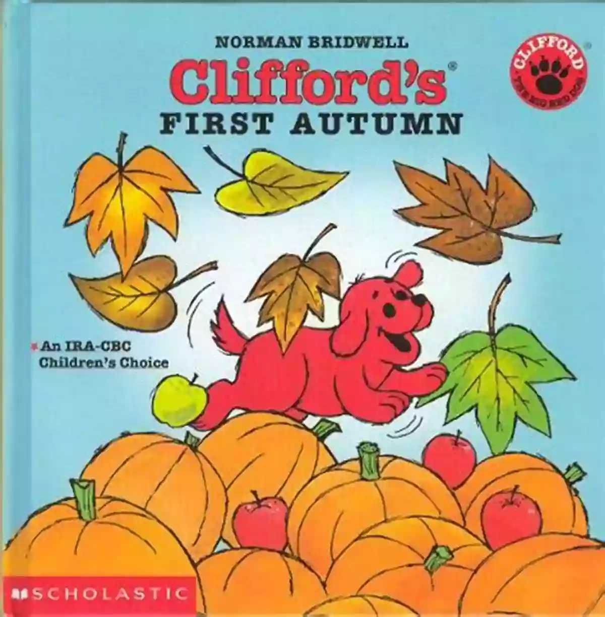 Clifford First Autumn A Vibrant Tale Of Friendship And Exploration Clifford S First Autumn Norman Bridwell