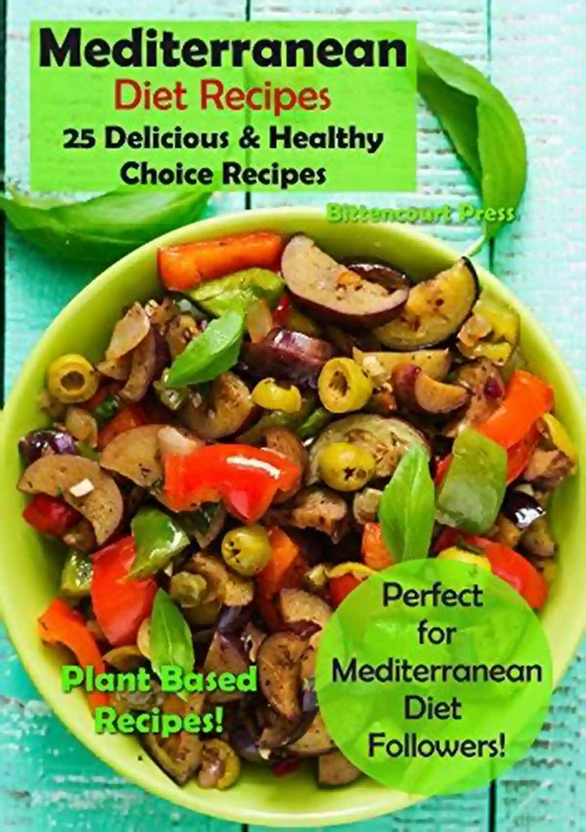 Colorful Ratatouille Recipe Mediterranean Diet Recipes #3: 25 Delicious Healthy Choice Recipes Perfect For Mediterranean Diet Followers Plant Based Recipes