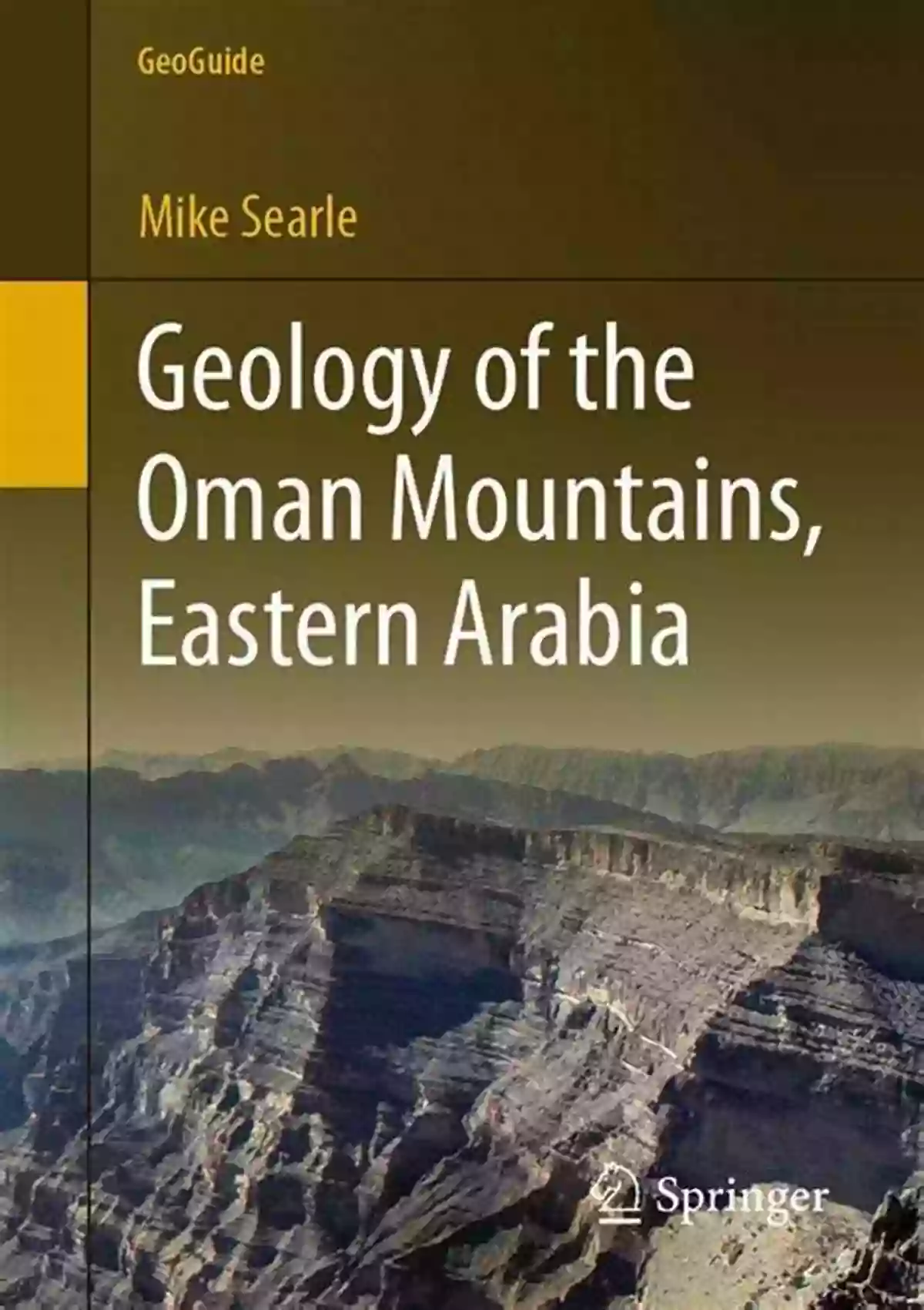 Colorful Rock Formations Geology Of The Oman Mountains Eastern Arabia (GeoGuide)