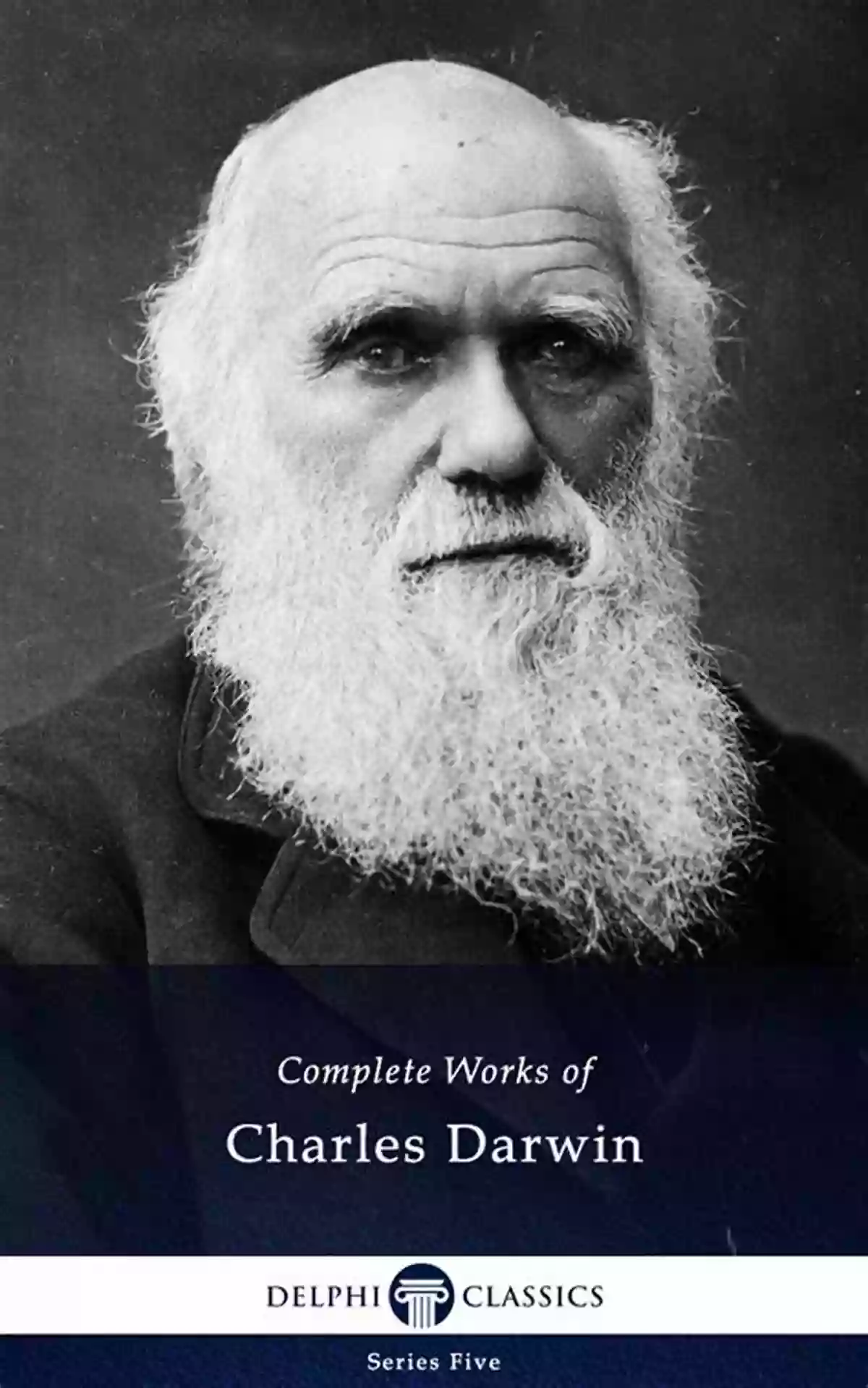 Complete Works Of Charles Darwin Complete Works Of Charles Darwin English Naturalist And Geologist 23 Complete Works (On The Origin Of Species Voyage Of The Beagle Autobiography Life And Letters Volcanic Islands) (Annotated)