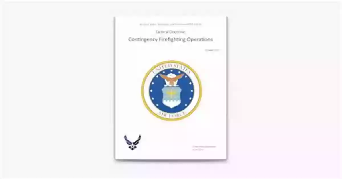 Contingency Firefighting Operations October 2020 Air Force Tactics Techniques And Procedures AFTTP 3 32 41 Tactical Doctrine: Contingency Firefighting Operations October 2020