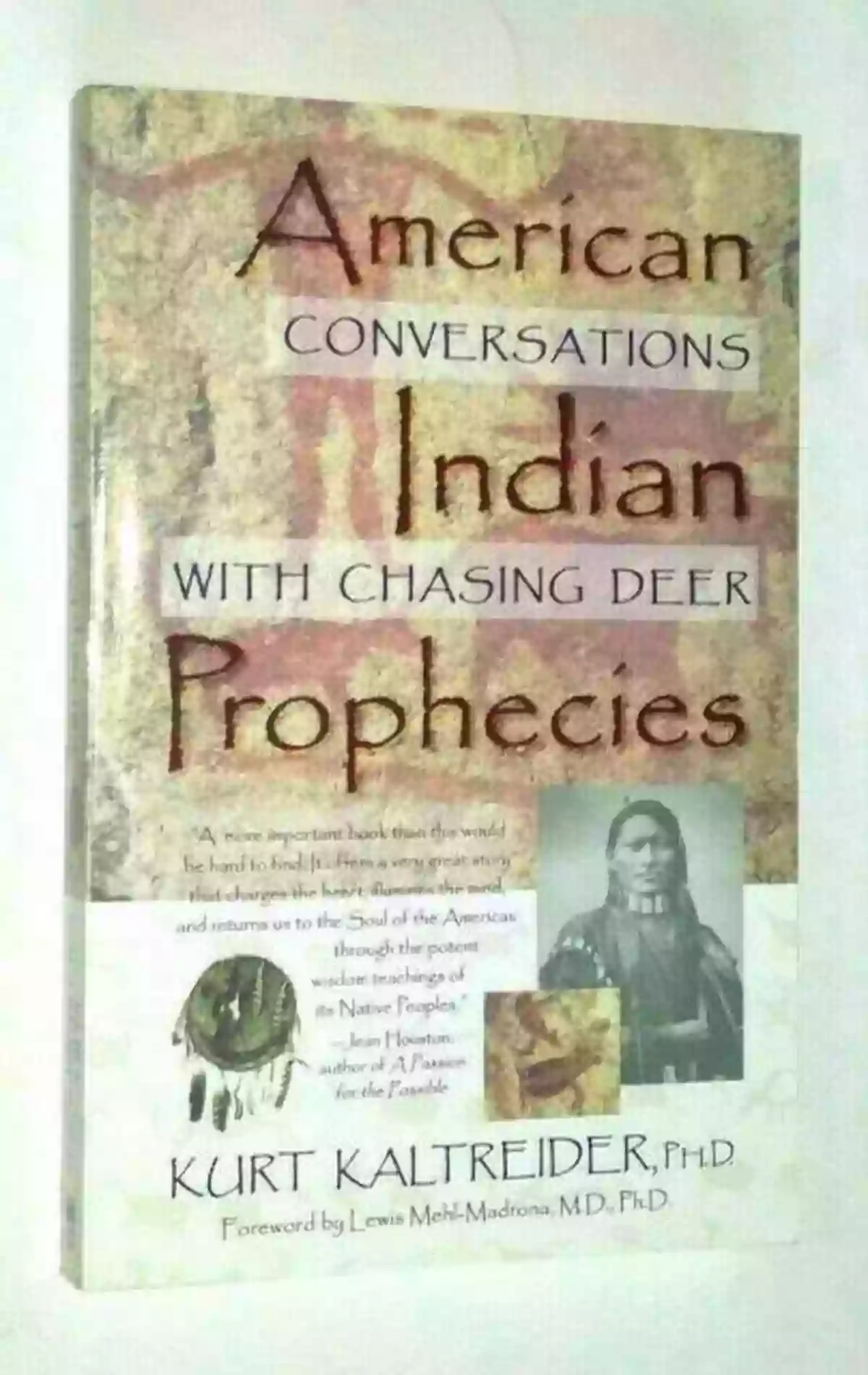 Conversations With Chasing Deer American Indian Prophecies American Indian Prophecies: Conversations With Chasing Deer