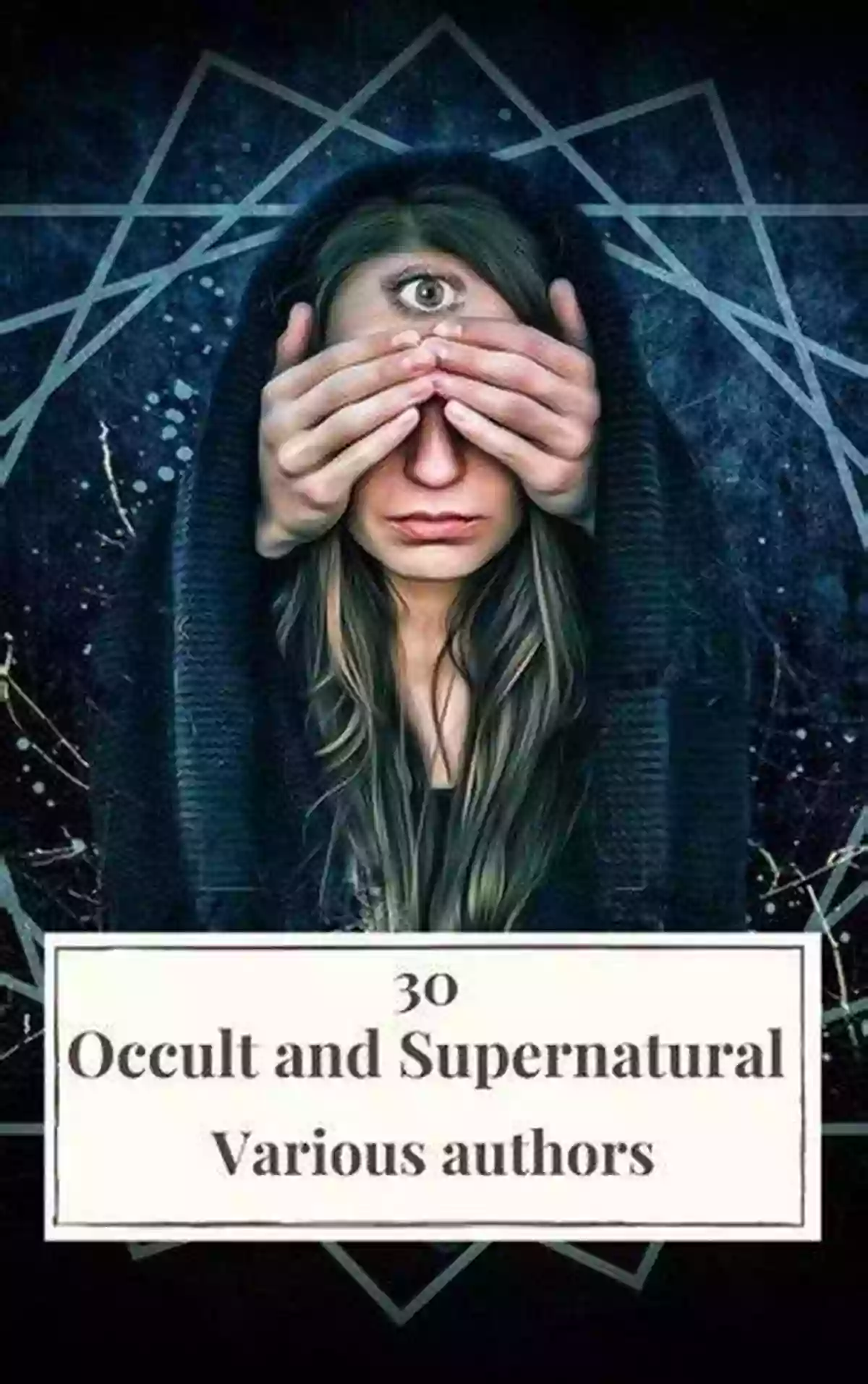 Cover Image Occult And Supernatural Masterpieces 30 Occult And Supernatural Masterpieces In One