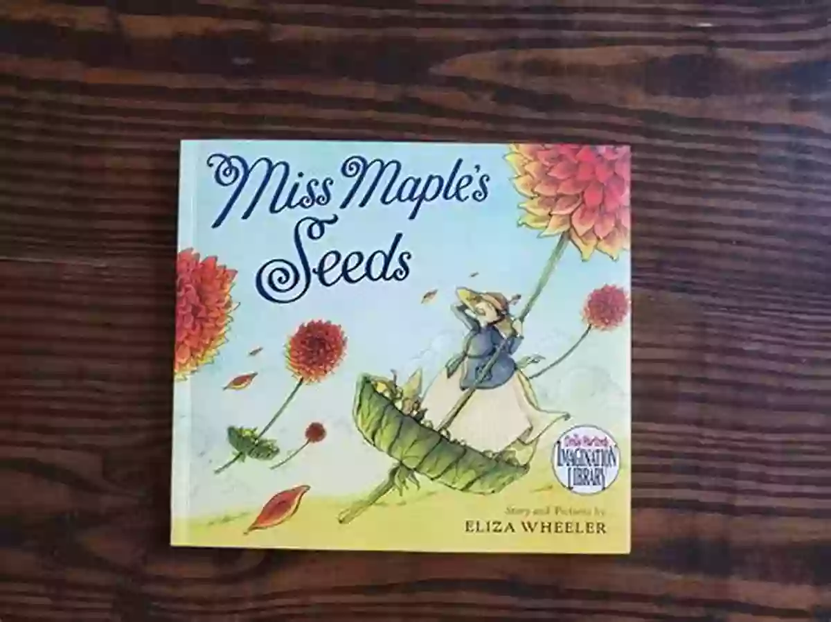 Cover Of Miss Maple's Seeds In Spring, With Vibrant Flowers And Plants Miss Maple S Seeds Eliza Wheeler