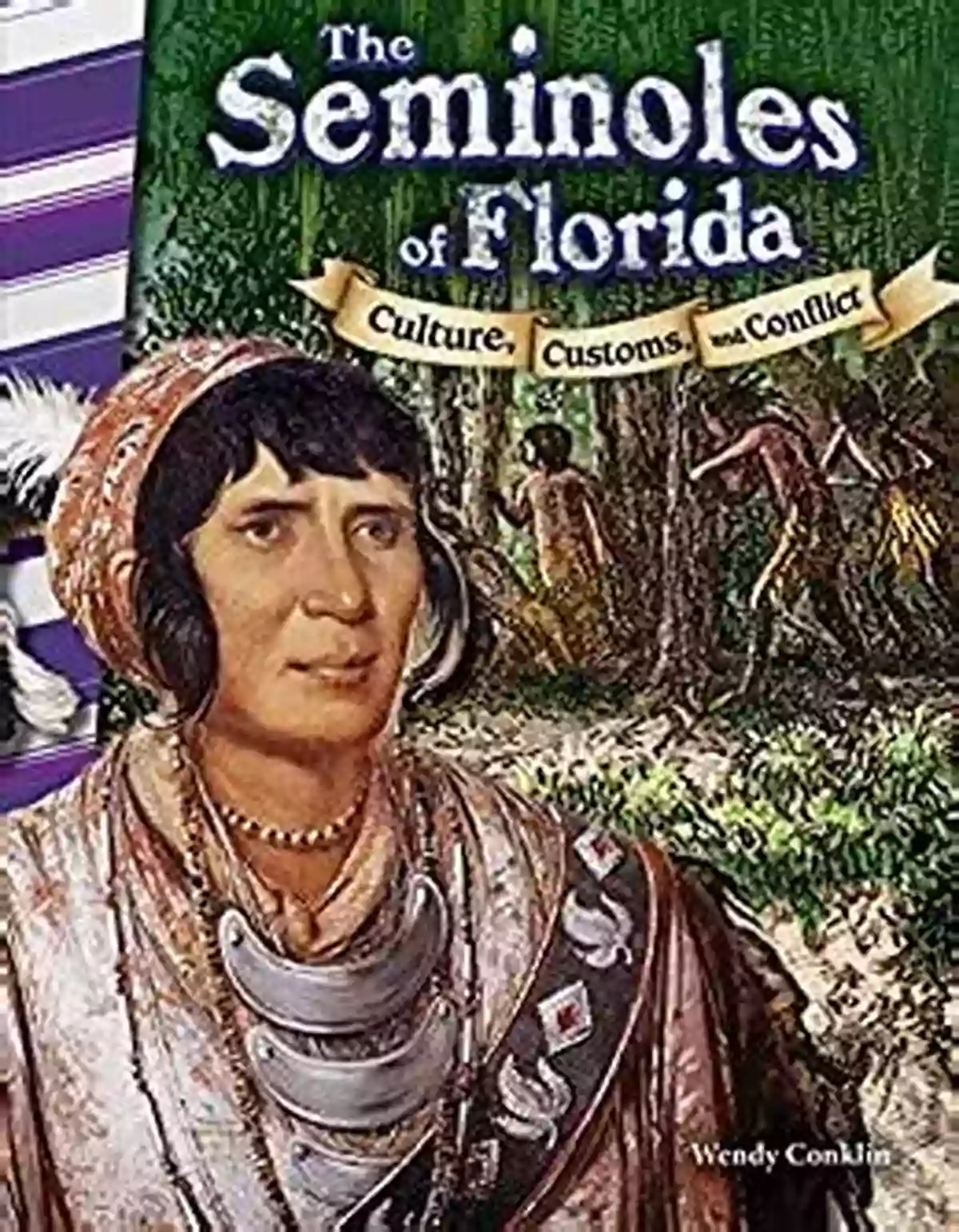 Culture Customs And Conflict Social Studies Readers Cover Image The Seminoles Of Florida: Culture Customs And Conflict (Social Studies Readers)