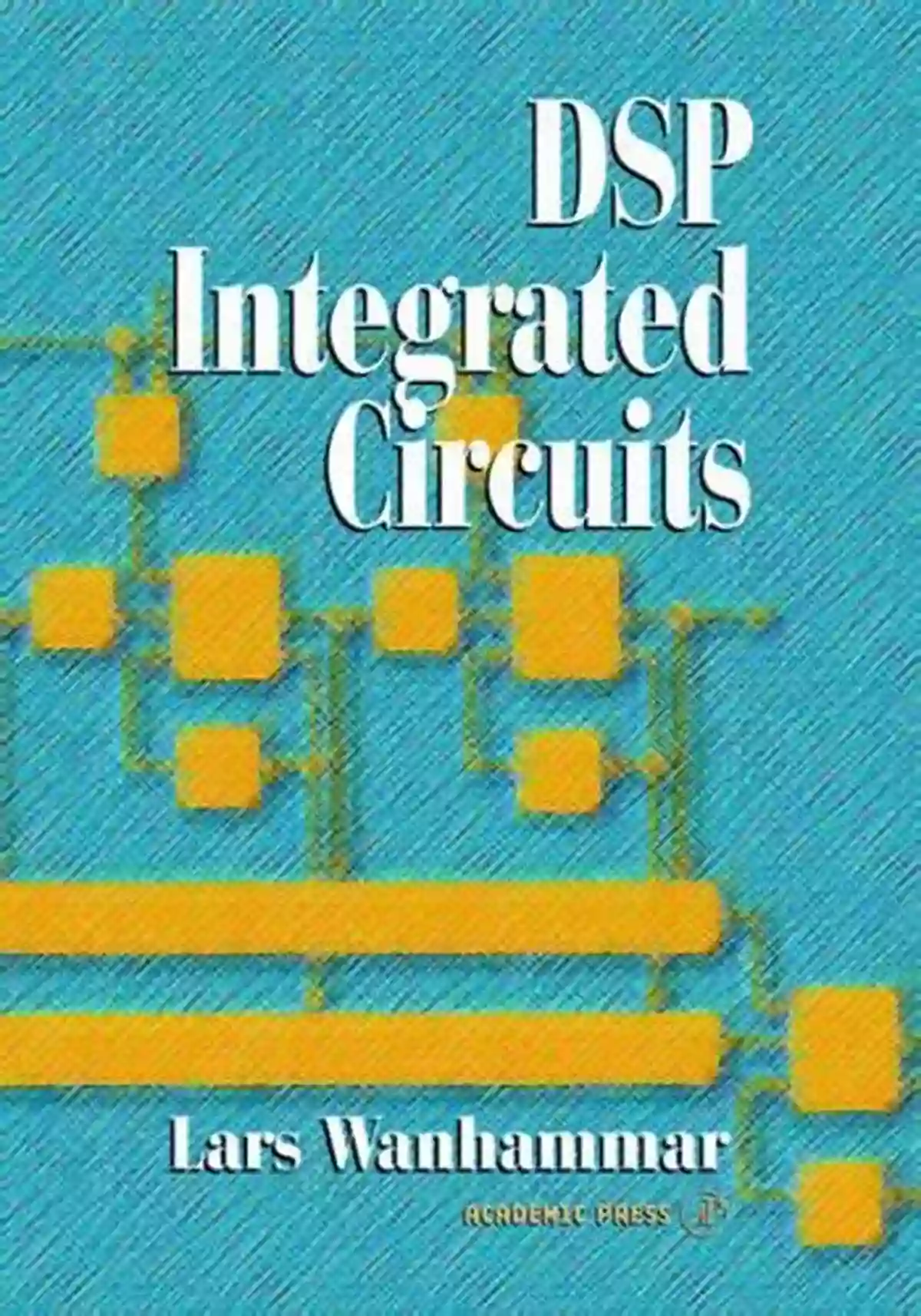 DSP Integrated Circuits Academic Press In Engineering DSP Integrated Circuits (Academic Press In Engineering)