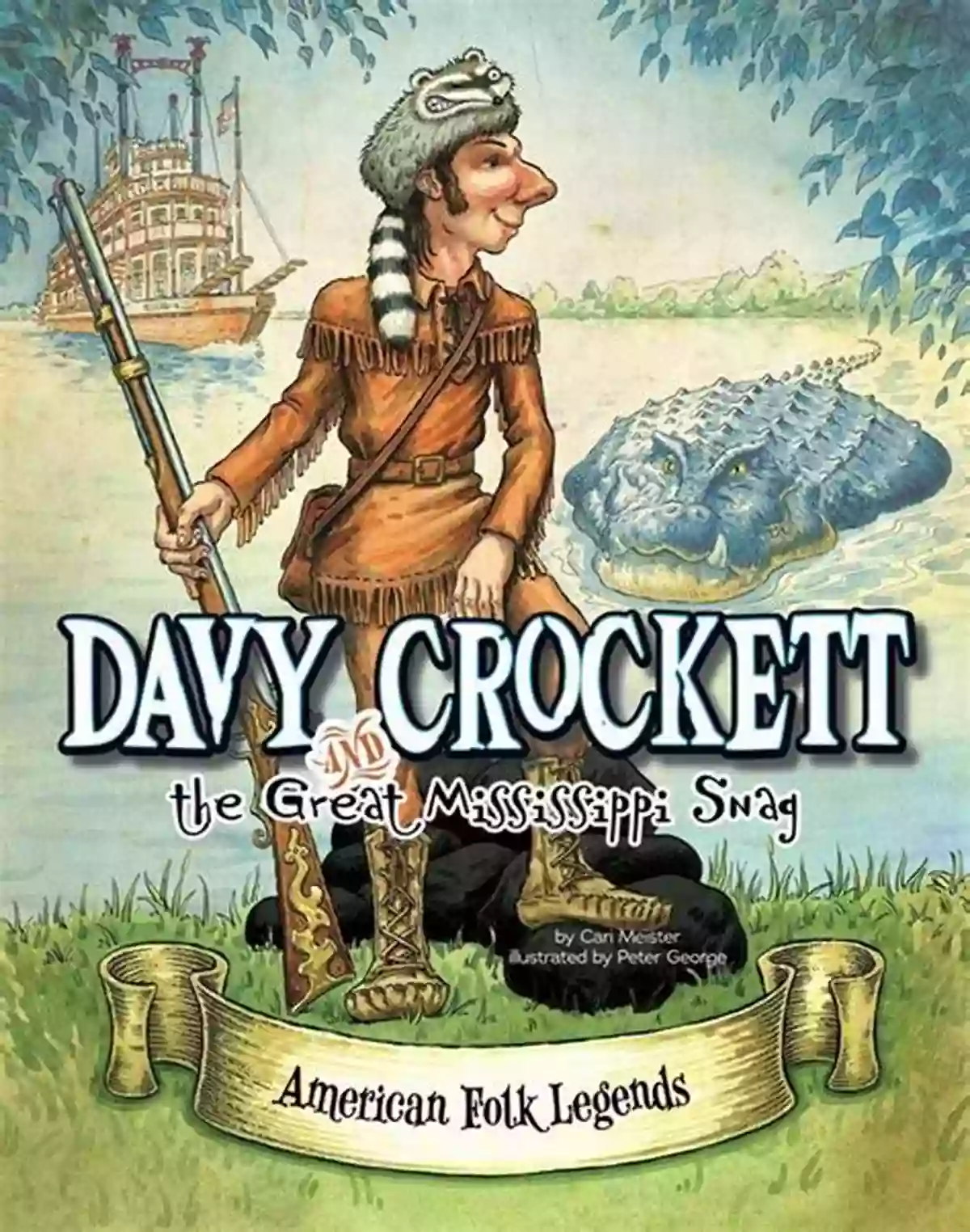 Davy Crockett And The Great Mississippi Snag Davy Crockett And The Great Mississippi Snag (American Folk Legends)