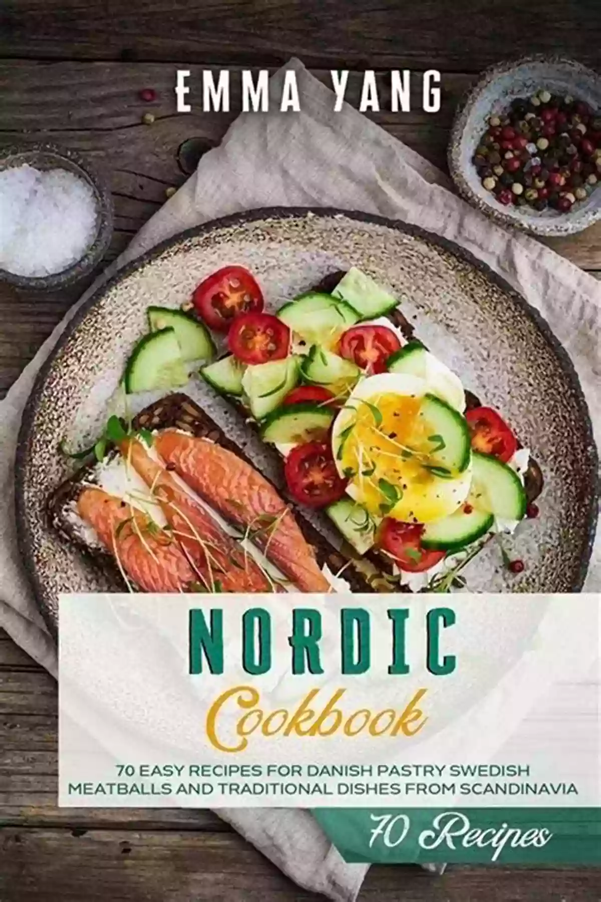 Delicious Danish Pastry Nordic Cookbook: 70 Easy Recipes For Danish Pastry Swedish Meatballs And Traditional Dishes From Scandinavia