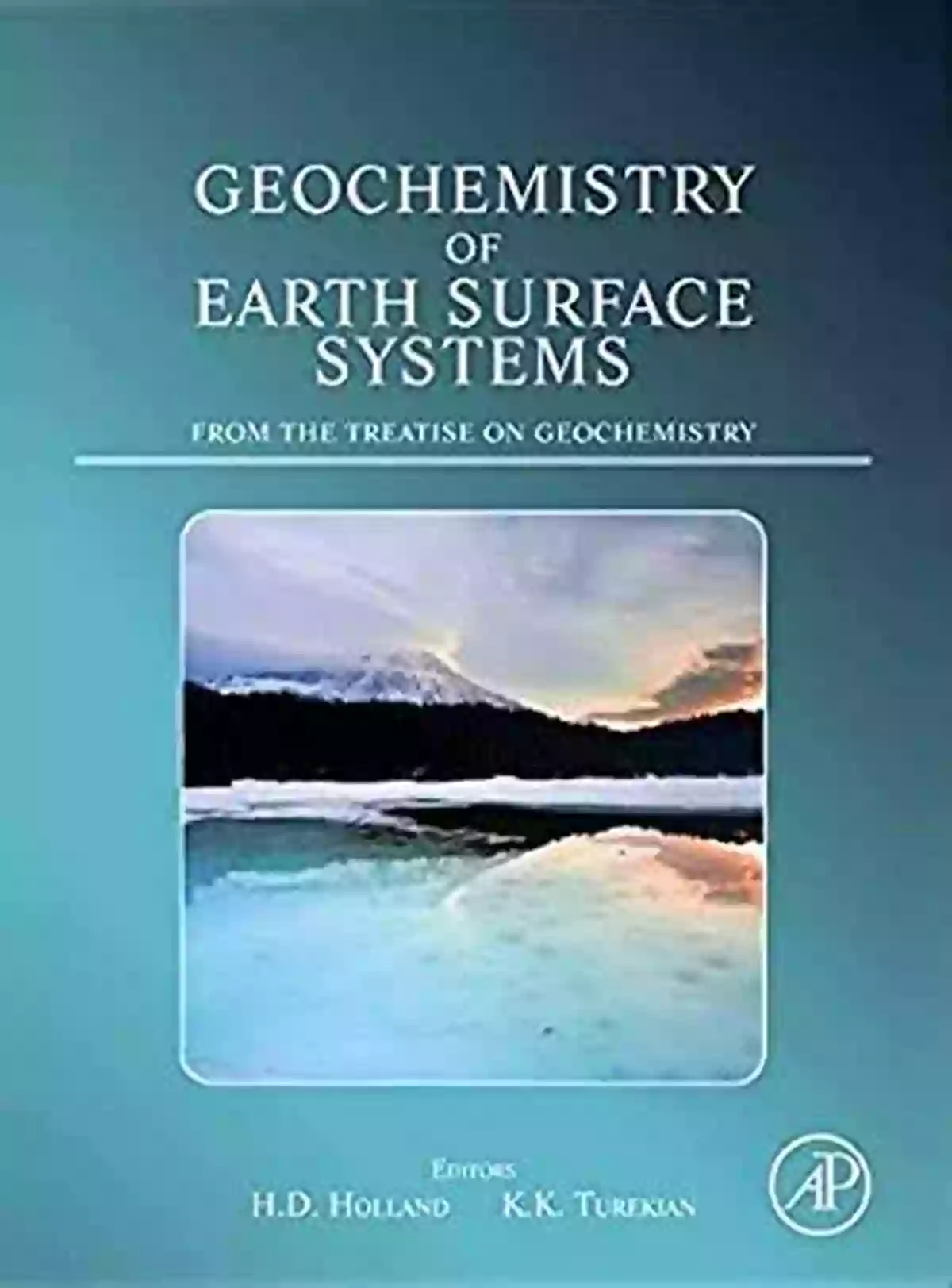 Derivative Of The Treatise On Geochemistry Cover Geochemistry Of Earth Surface Systems: A Derivative Of The Treatise On Geochemistry