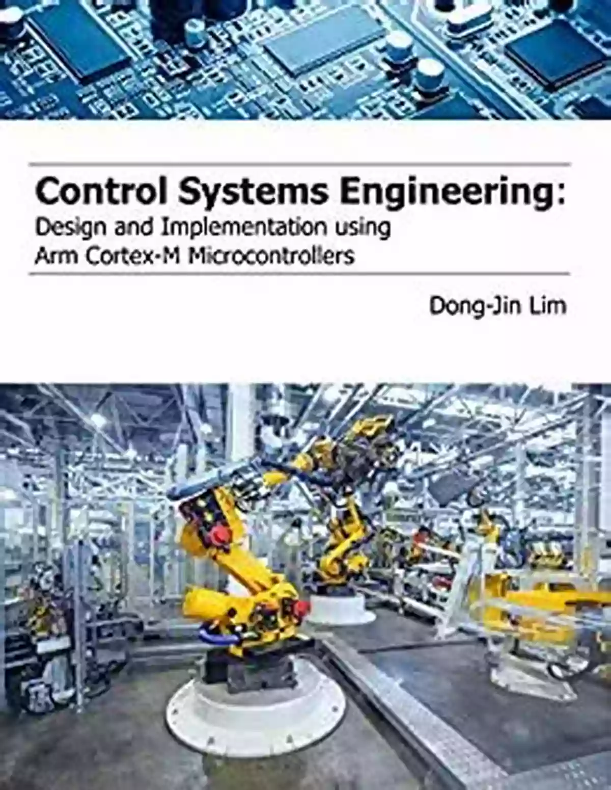 Design And Implementation Using Arm Cortex Microcontrollers Control Systems Engineering: Design And Implementation Using Arm Cortex M Microcontrollers