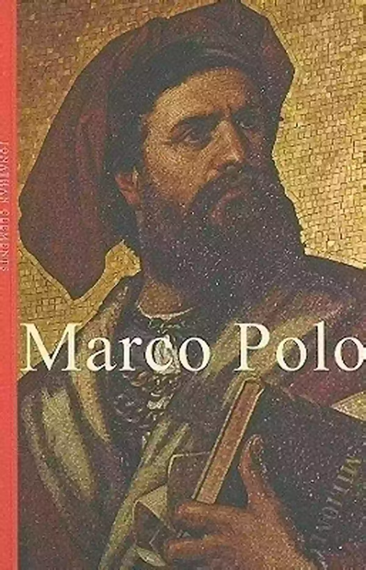 Discover The Captivating Life Of Marco Polo As Narrated By Jonathan Clements In His Latest Book A Remarkable Adventure Across Medieval Asia And Beyond Marco Polo (Life Times) Jonathan Clements