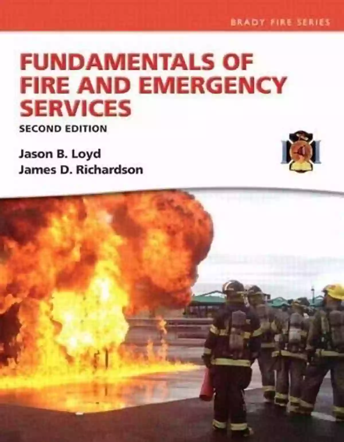 Discover The Essentials Of Fire And Emergency Services With Brady Fire's Ultimate Downloads Fundamentals Of Fire And Emergency Services (2 Downloads) (Brady Fire)