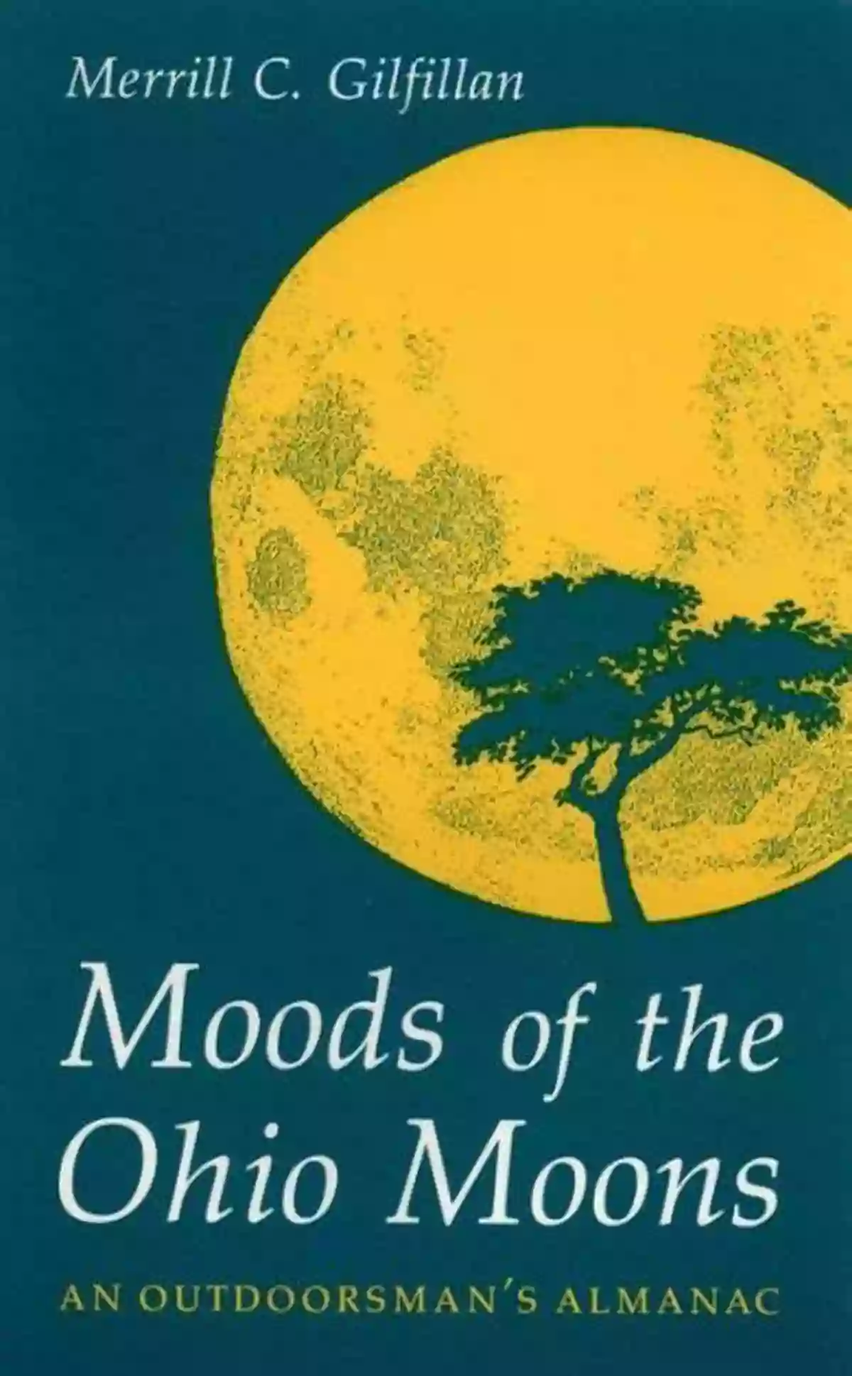 Discover The Fascinating Natural Phenomena Through The Moods Of The Ohio Moons Outdoorsman Almanac Moods Of The Ohio Moons: Outdoorsman S Almanac