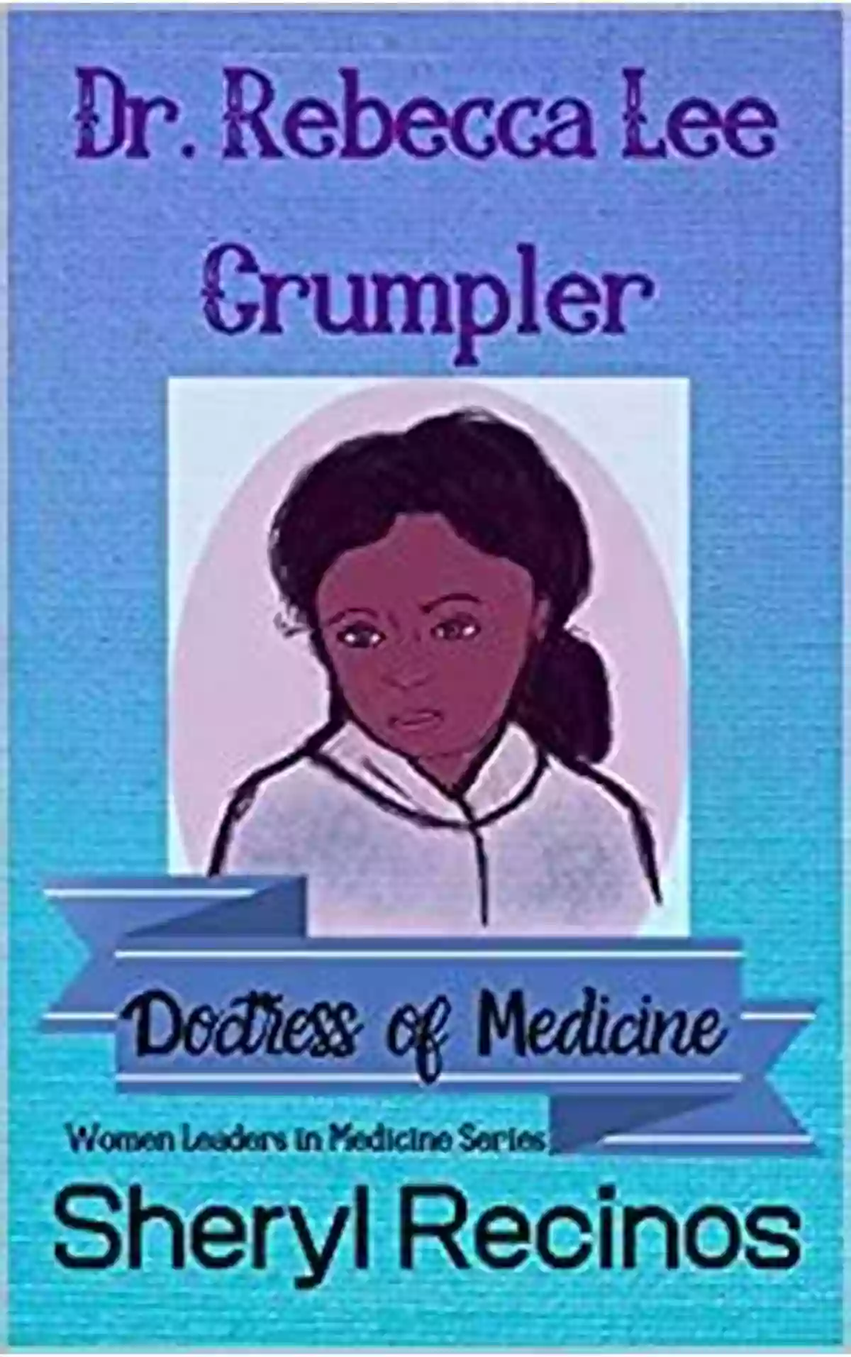 Doctress Of Medicine Women Leaders In Medicine Dr Susan La Flesche Picotte: Doctress Of Medicine (Women Leaders In Medicine 2)