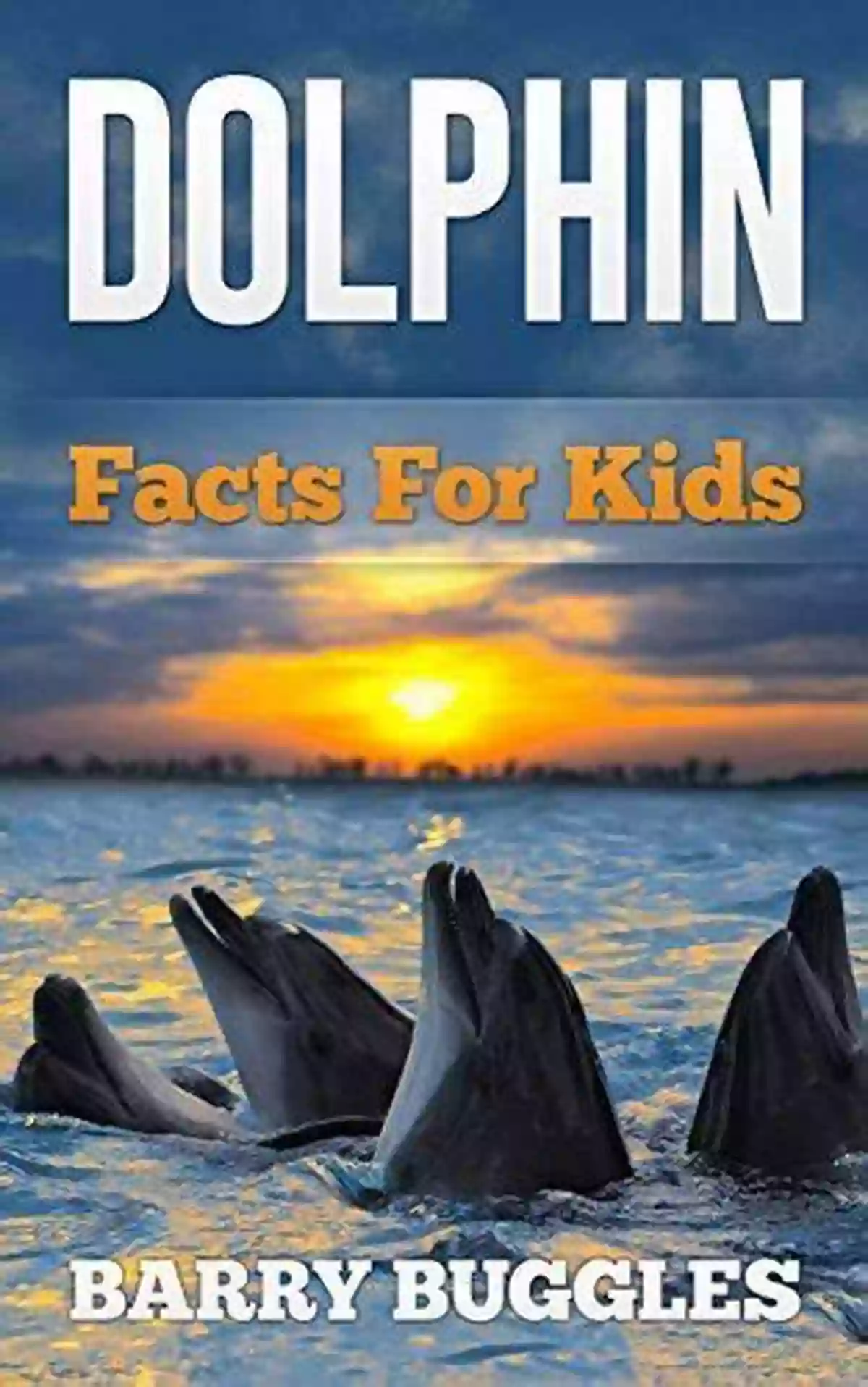 Dolphin Conservation Dolphin Facts For Kids Barry Buggles