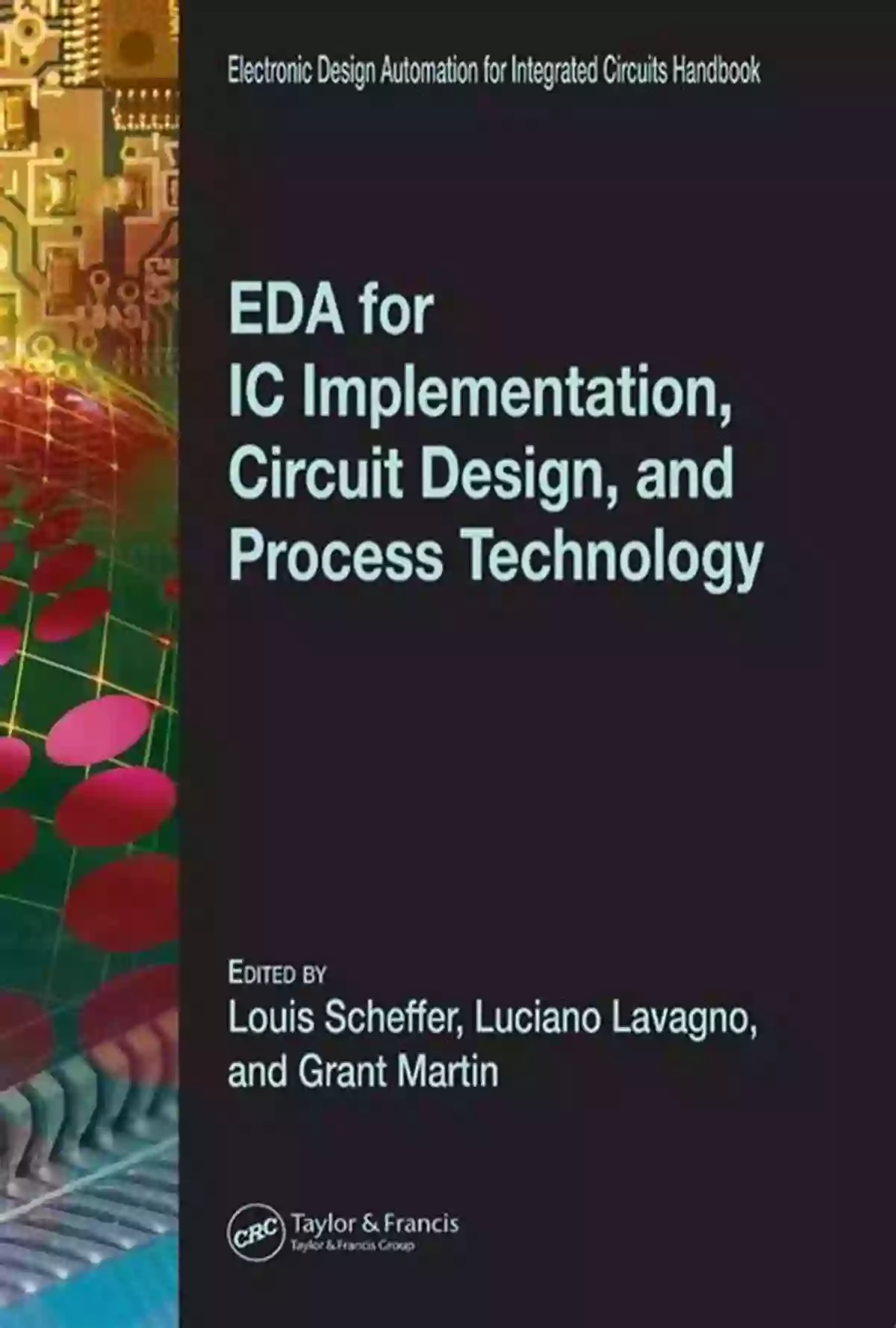 EDA For IC Implementation EDA For IC Implementation Circuit Design And Process Technology (Electronic Design Automation For Integrated Circuits Hdbk)