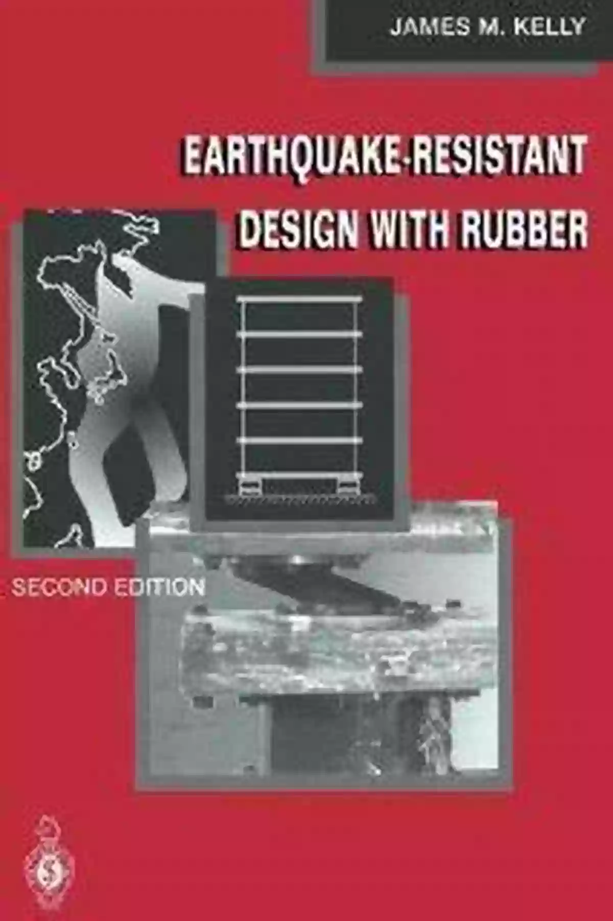 Earthquake Resistant Design With Rubber James Kelly Earthquake Resistant Design With Rubber James M Kelly