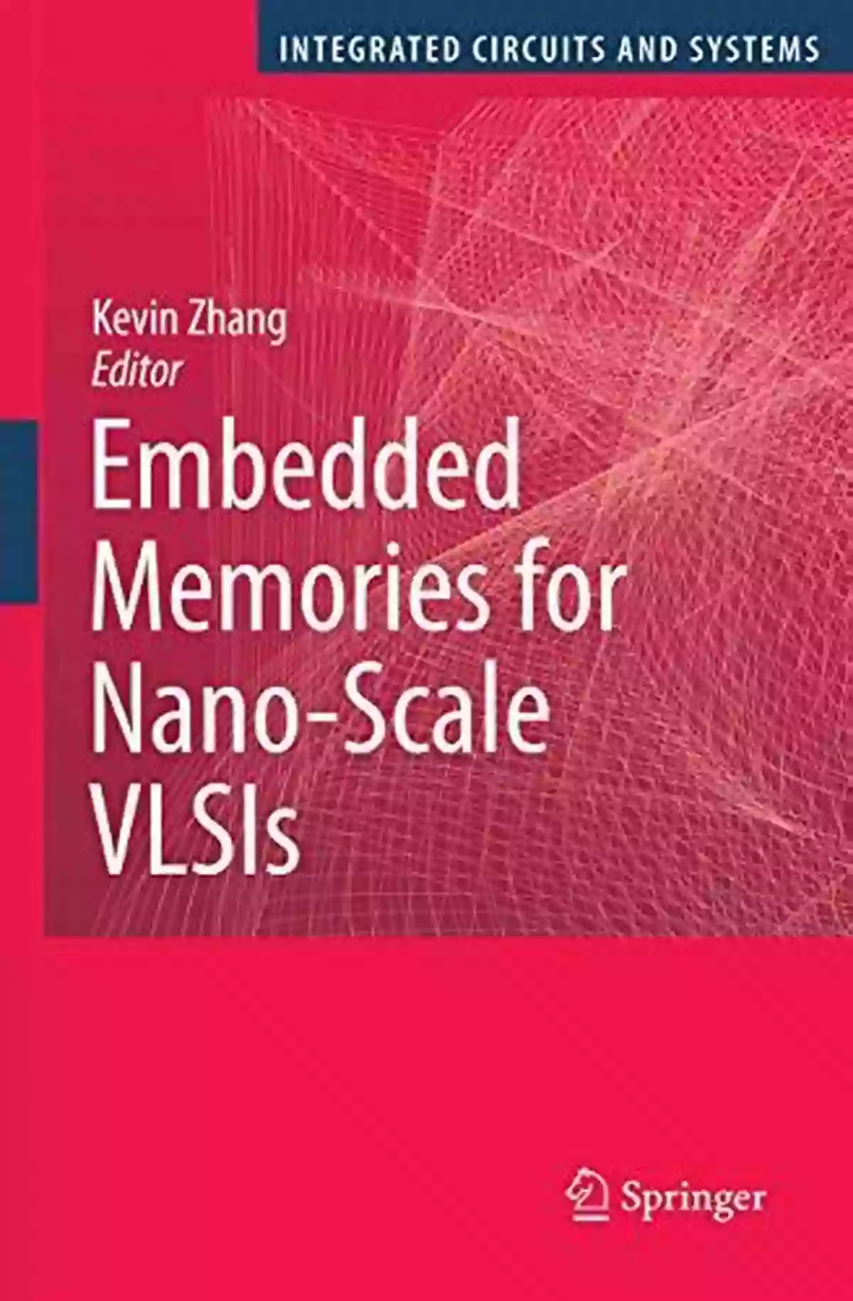 Embedded Memories Photo Embedded Memories For Nano Scale VLSIs (Integrated Circuits And Systems)