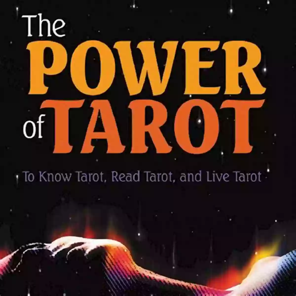 Enhancing The Power Of Tarot Readings Through Rituals Beyond The Celtic Cross: Secret Techniques For Taking Tarot To An Exciting New Level