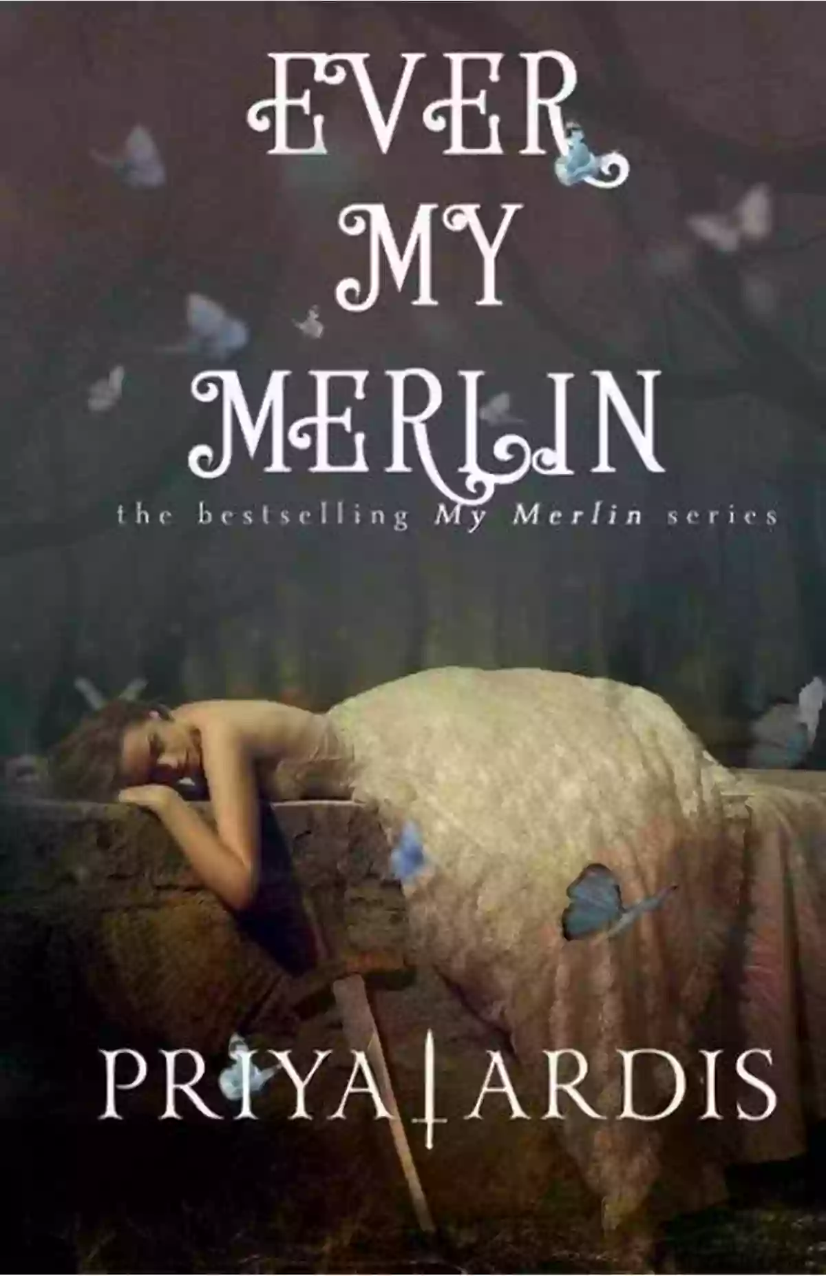 Ever My Merlin My Merlin A Magical Love Story Ever My Merlin (My Merlin 3)