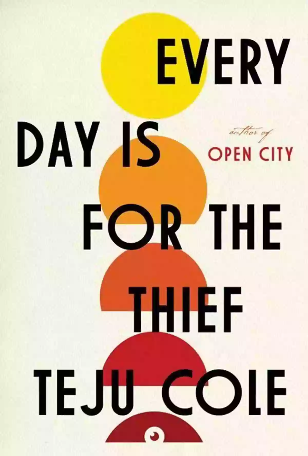 Every Day Is For The Thief Fiction Every Day Is For The Thief: Fiction