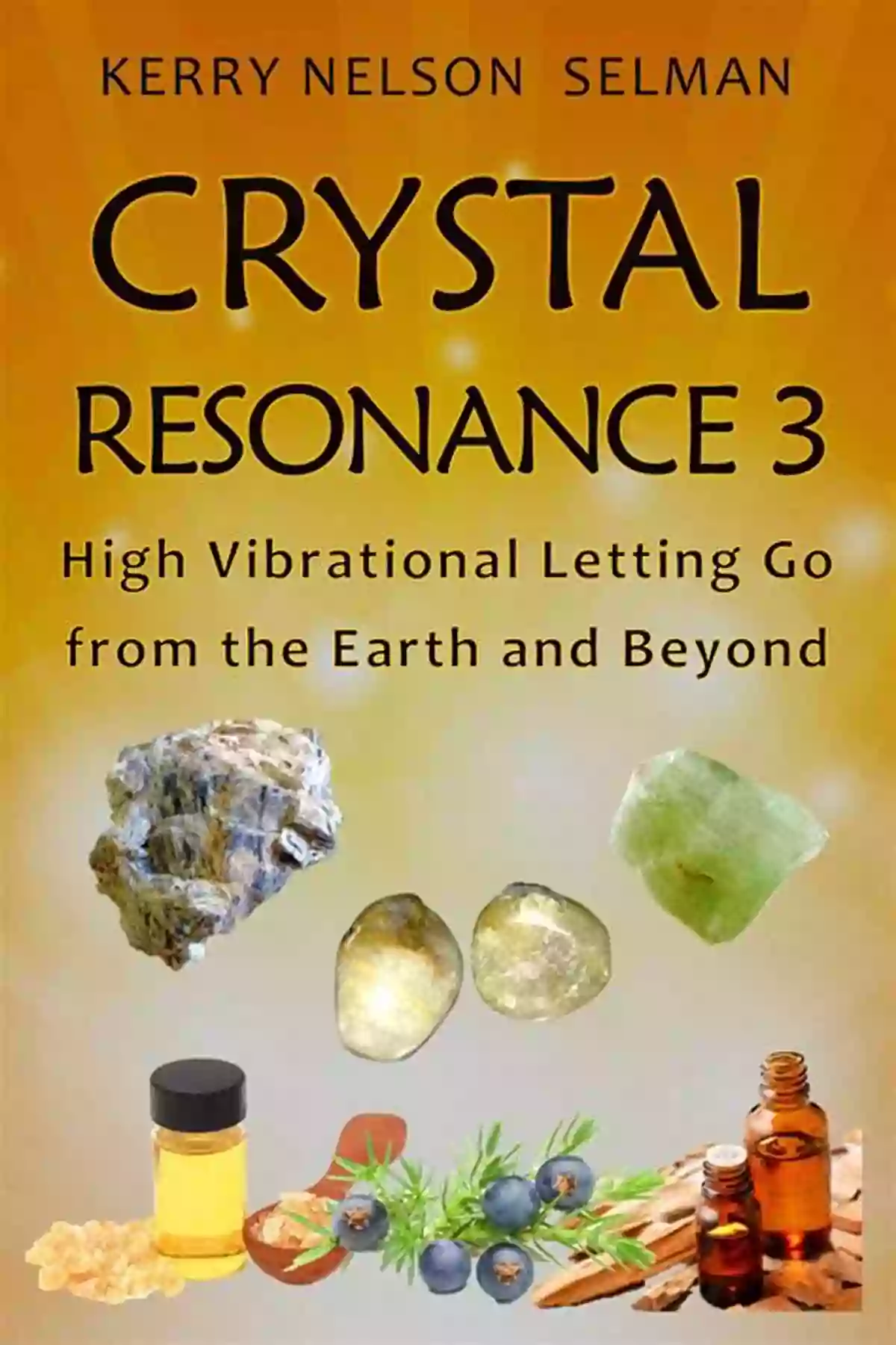 Experience The Incredible Healing Properties Of Crystal Resonance With Our Diverse Collection Of Crystals And Gemstones Prisms Of Light Vibration: An Intimate Sharing Of Inspiration Wonder Power Of Crystal Resonance