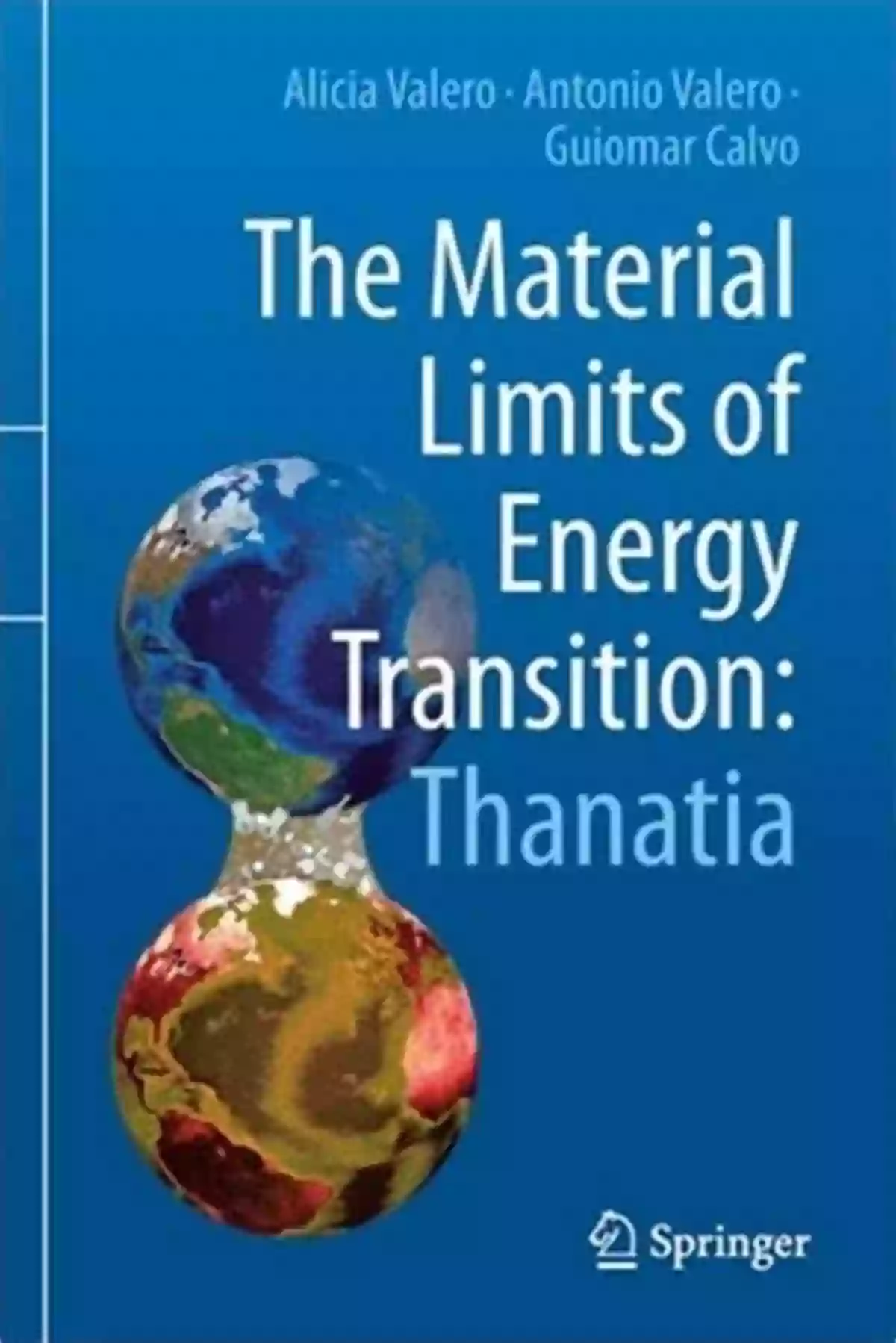 Exploring The Material Limits Of Energy Transition: A Journey Into The World Of Thanatia The Material Limits Of Energy Transition: Thanatia