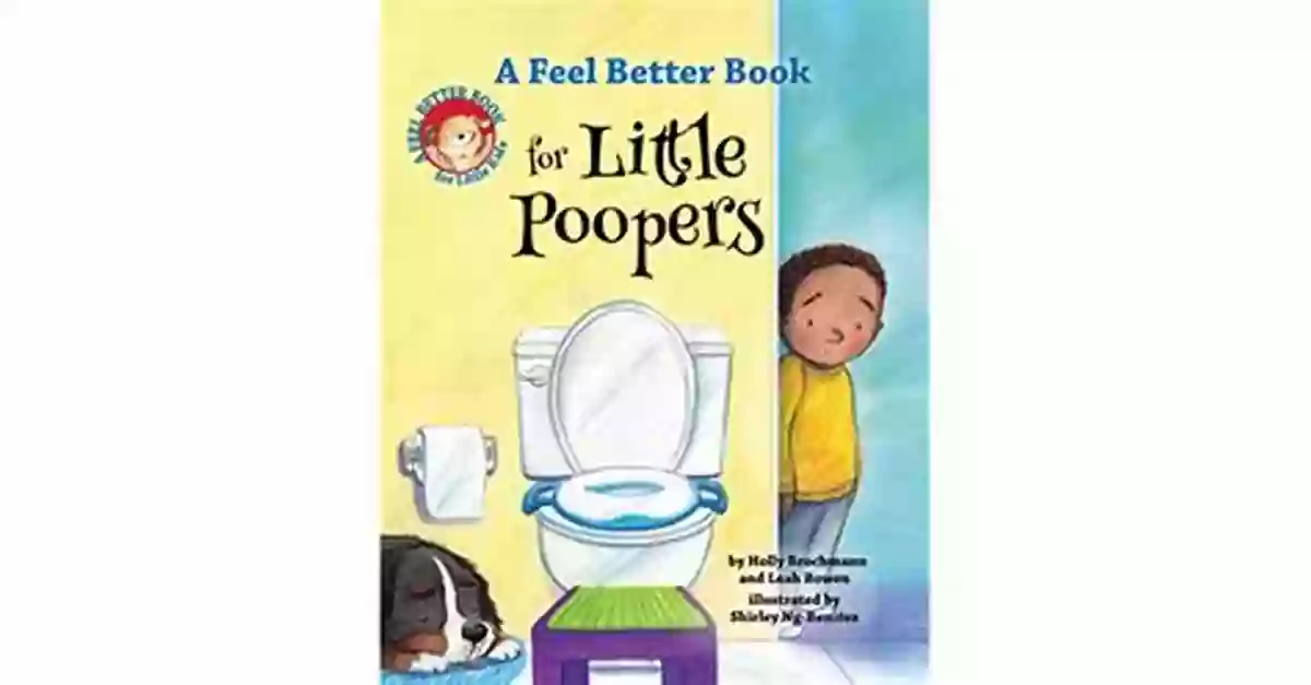 Feel Better For Little Poopers A Feel Better For Little Poopers (Feel Better For Little Kids)