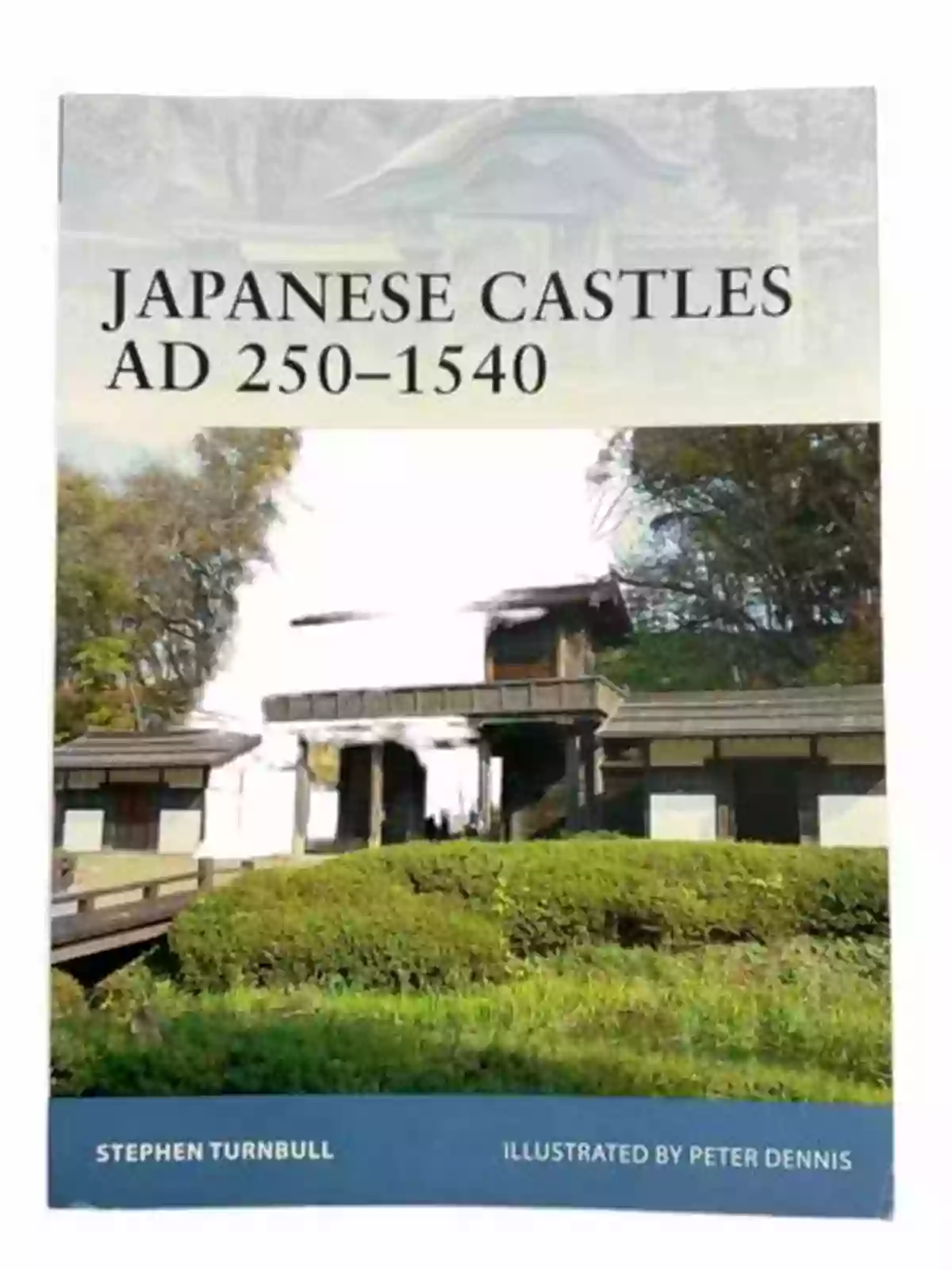 Fortress 74 Japanese Castles AD 250 1540 (Fortress 74)