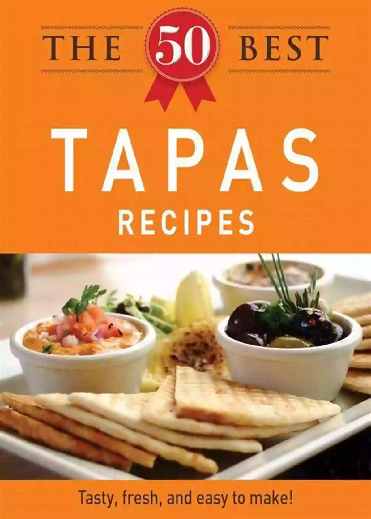 French And Tapas Cookbook Cover Delicious Recipes For Culinary Delight French And Tapas Cookbook: 2 In 1: 120 Recipes For Delicious European Food