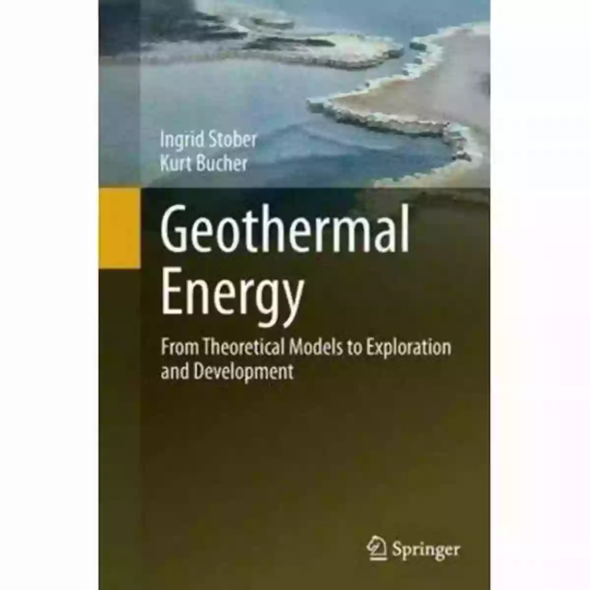 From Theoretical Models To Exploration And Development Geothermal Energy: From Theoretical Models To Exploration And Development