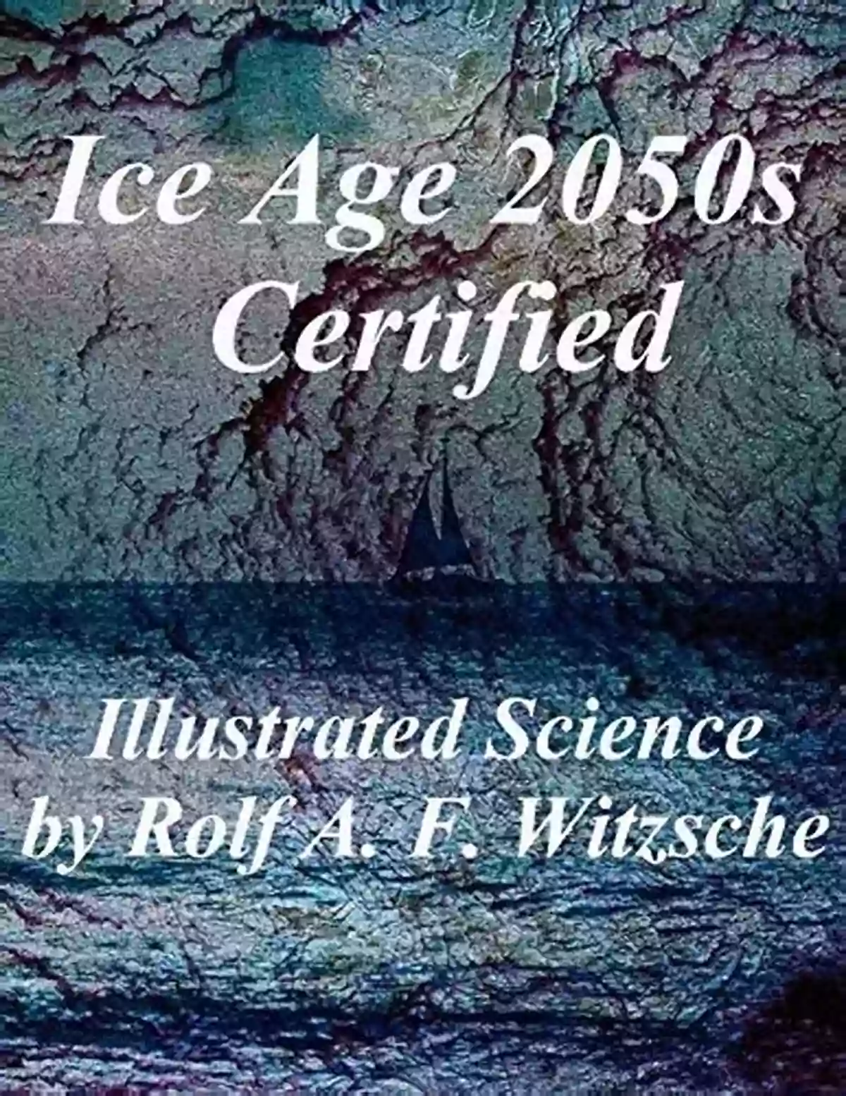 Frozen Cityscape In The Year 2050s A Certified Illustrated Science Exploration Into The Ice Age Of The Future Ice Age 2050s Certified: Illustrated Science Exploration