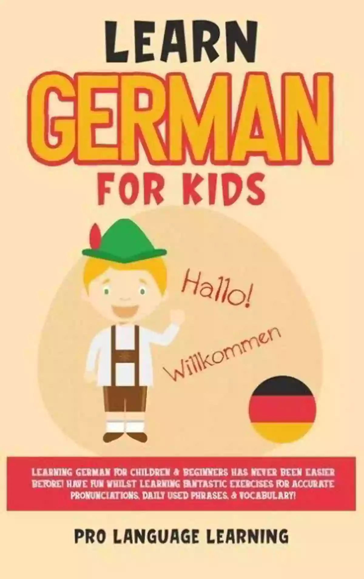 Fun Filled Activity Book For Children Learning German German Lesson 5: Toys Games (Easy Peasy German For Kids Series)