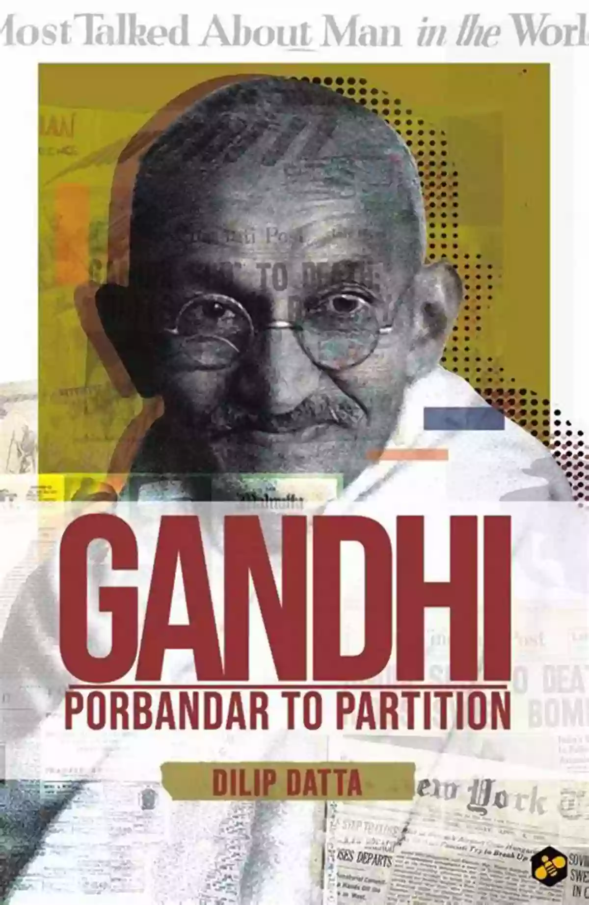 Gandhi Porbandar To Partition Bee Book The Journey Of Resilience GANDHI: PORBANDAR TO PARTITION (BEE E Book)