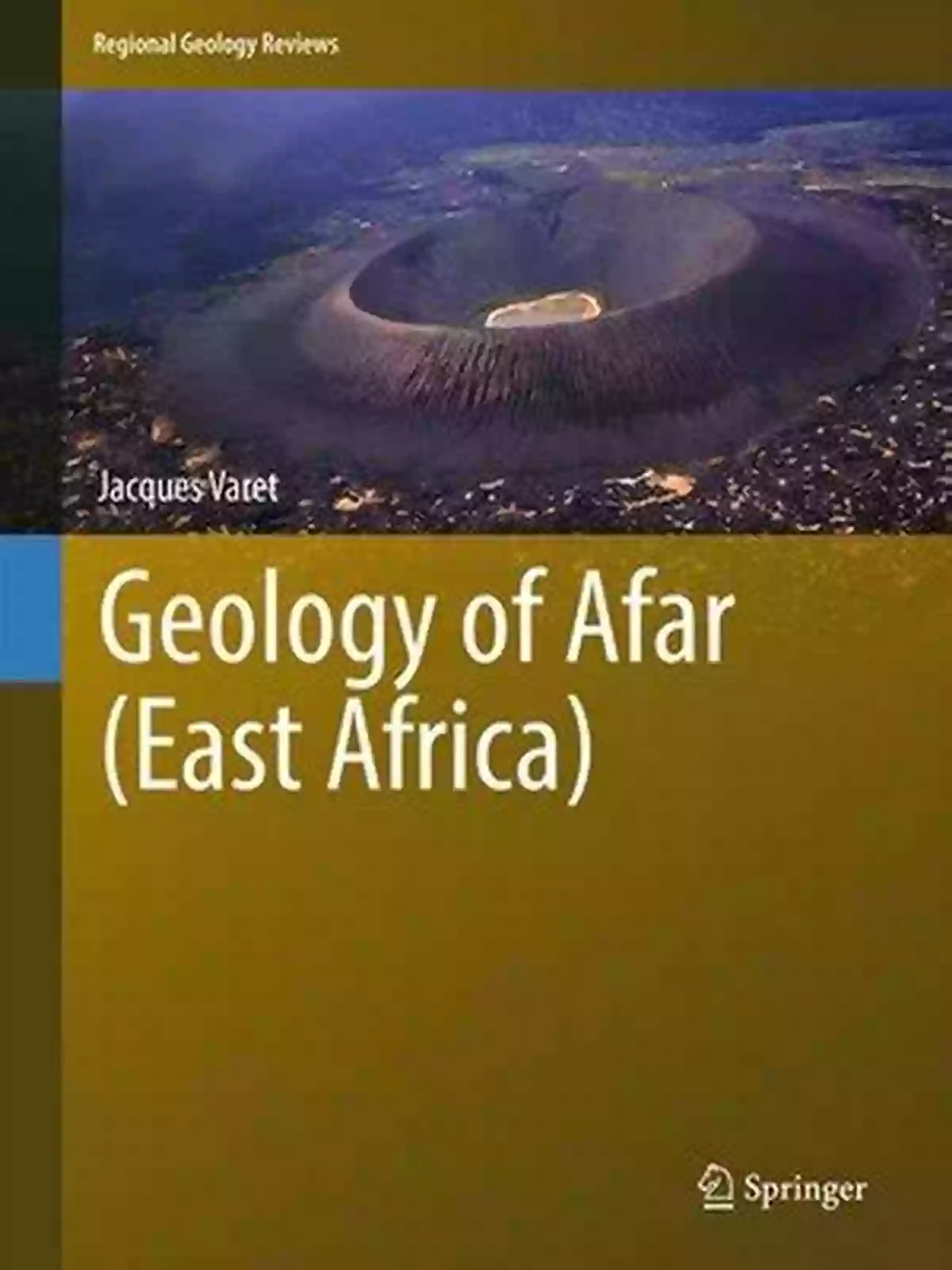 Geology Of Afar East Africa Geology Of Afar (East Africa) (Regional Geology Reviews)