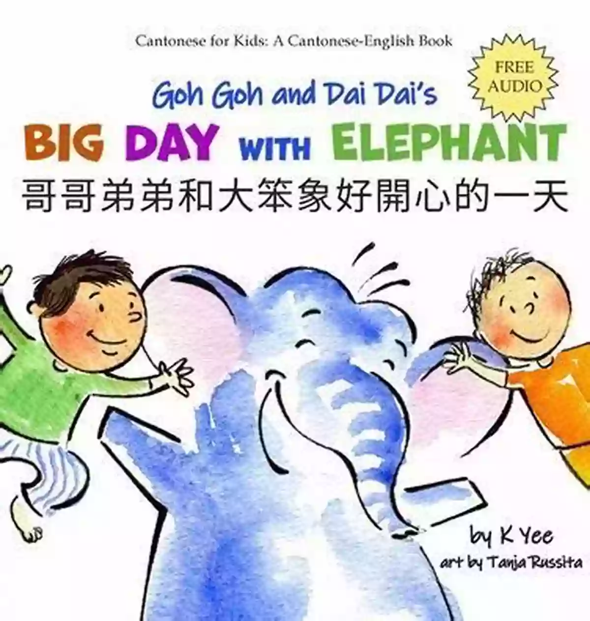 Goh Goh And Dai Dai Saying Farewell To Elephants Goh Goh And Dai Dai S Big Day With Elephant: A Cantonese English Storybook (Cantonese For Kids)