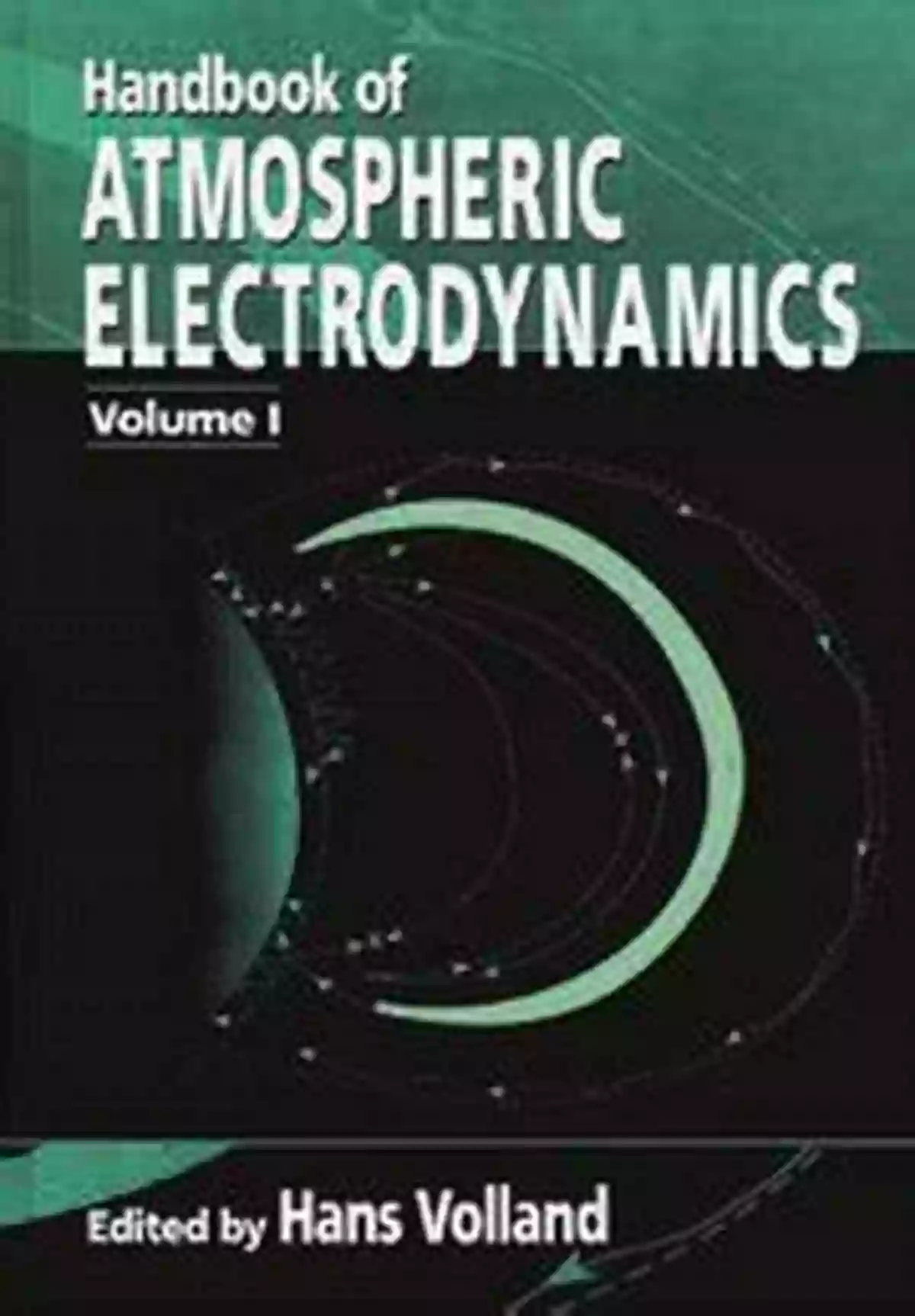 Handbook Of Atmospheric Electrodynamics Volume Handbook Of Atmospheric Electrodynamics Volume I