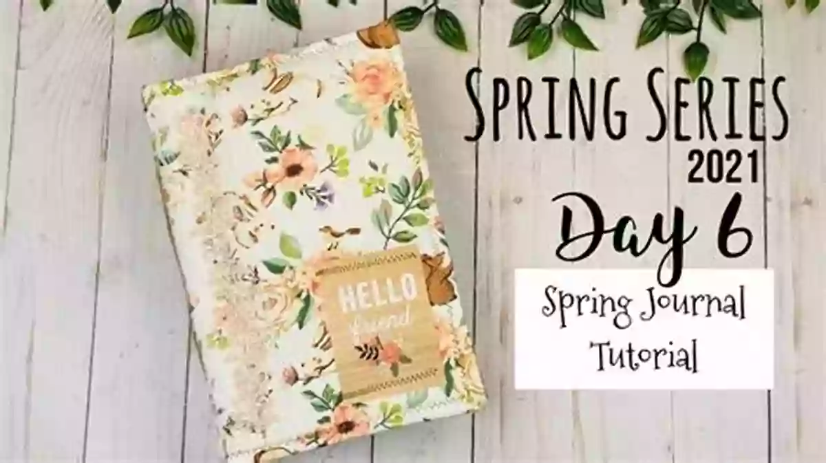 Hello Spring Journal Nadia Higgins Embrace The Beauty Of Spring Hello Spring Journal Nadia Higgins