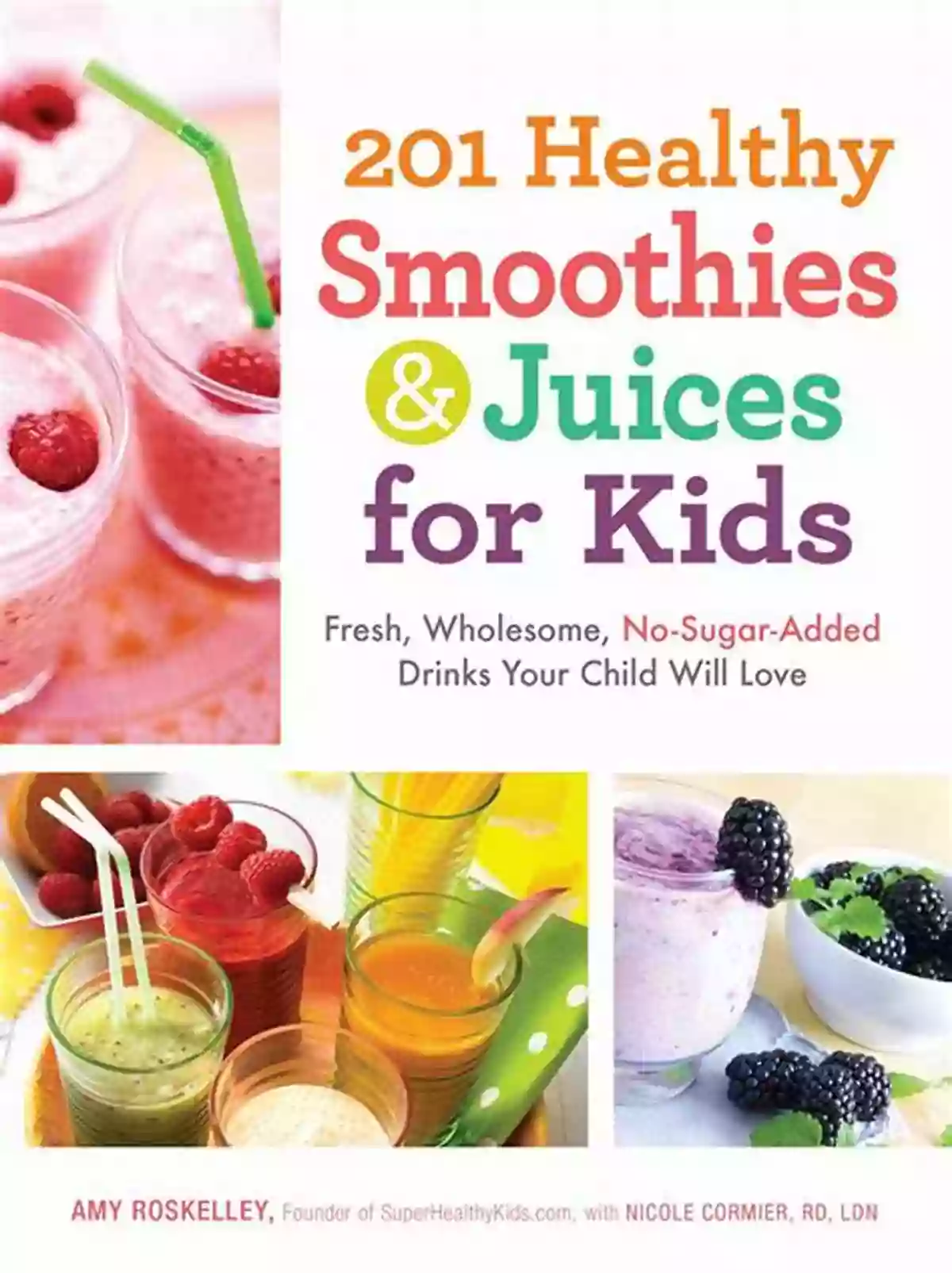 Herbal Iced Tea 201 Healthy Smoothies Juices For Kids: Fresh Wholesome No Sugar Added Drinks Your Child Will Love