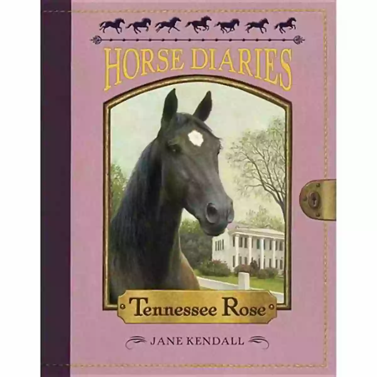 Horse Diaries Tennessee Rose Horse Diaries Series Horse Diaries #9: Tennessee Rose (Horse Diaries Series)